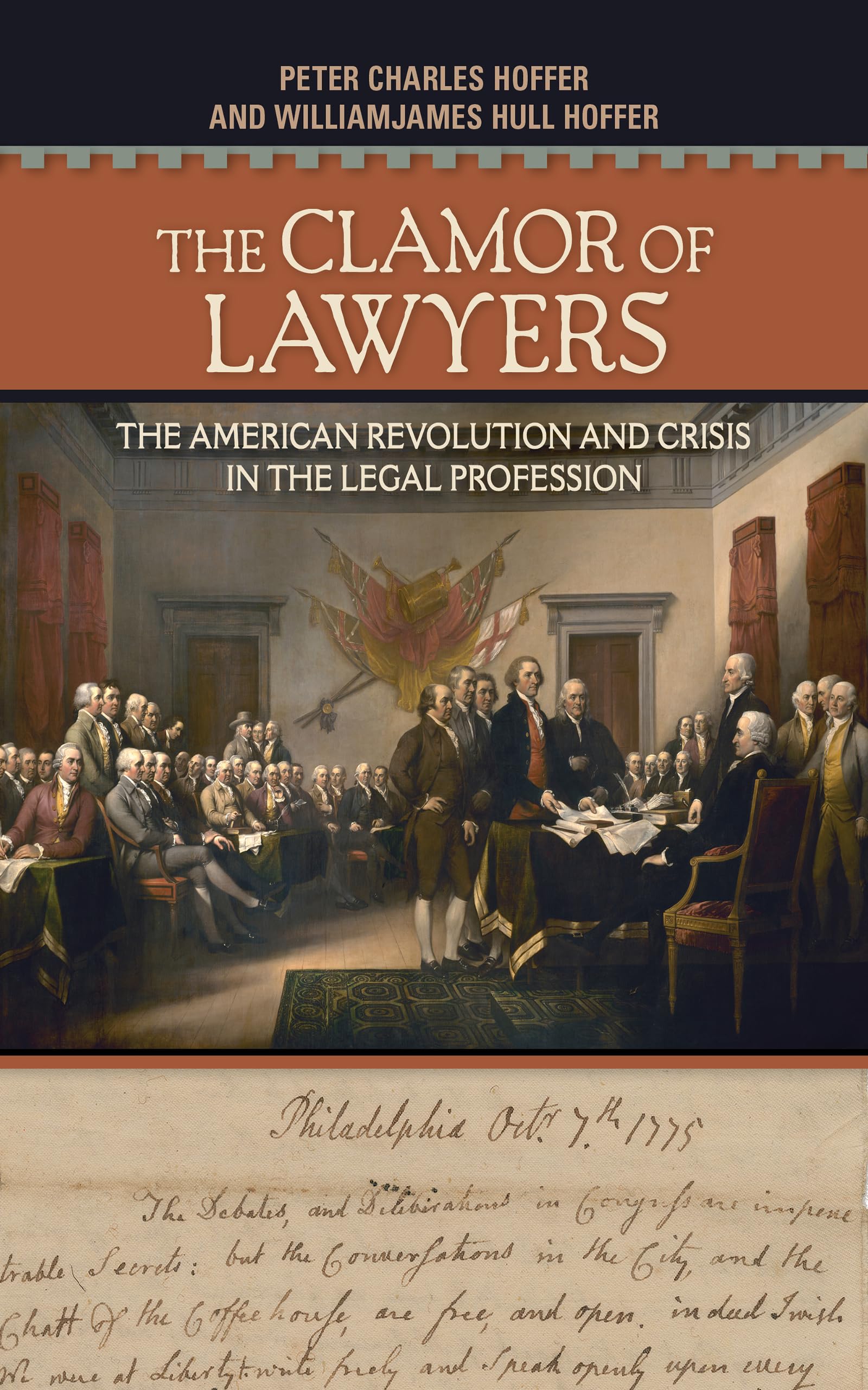 The Clamor of Lawyers: The American Revolution and Crisis in the Legal Profession,Used