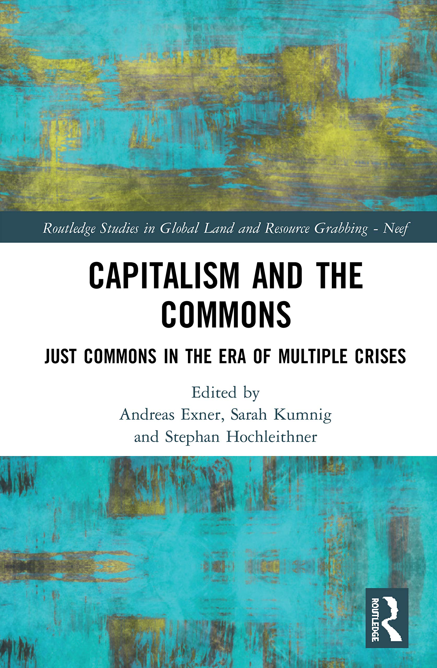 Capitalism and the Commons (Routledge Studies in Global Land and Resource Grabbing),Used