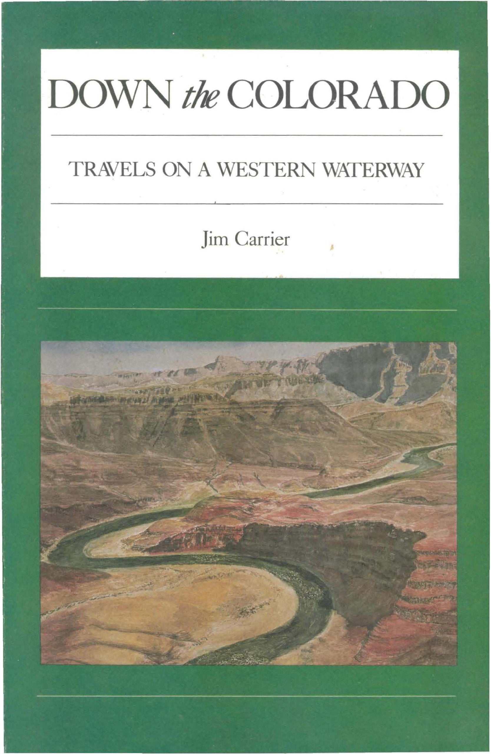 Down the Colorado: Travels on a Western Waterway,Used