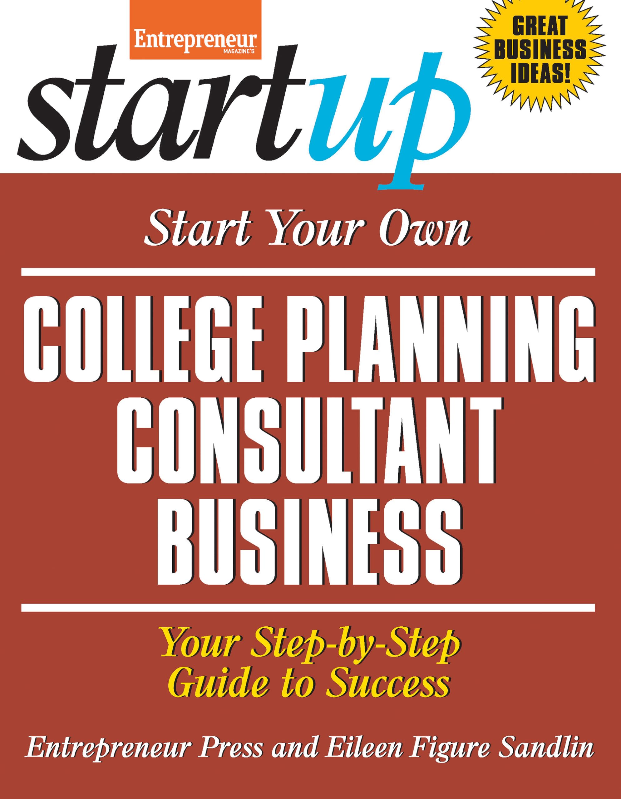 Start Your Own College Planning Consultant Business: Your StepByStep Guide to Success (StartUp Series),Used