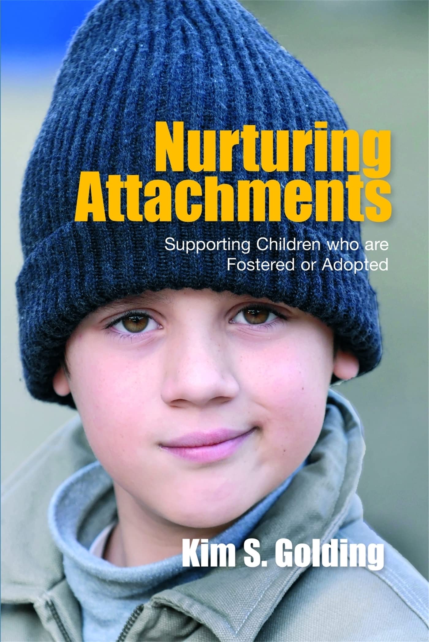 Nurturing Attachments: Supporting Children Who Are Fostered or Adopted,Used