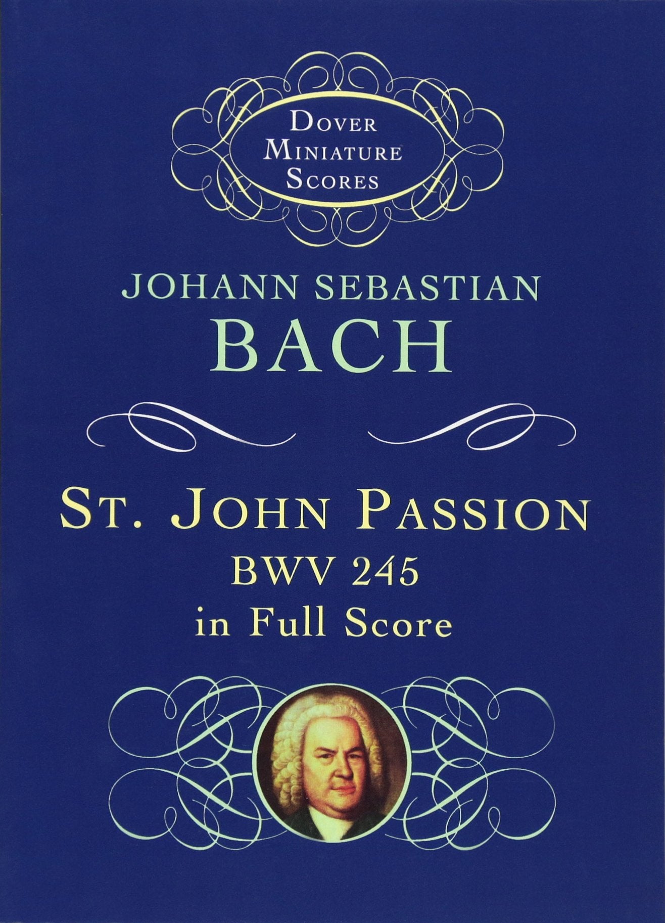 St. John Passion: BWV 245 in Full Score (Dover Miniature Music Scores),Used