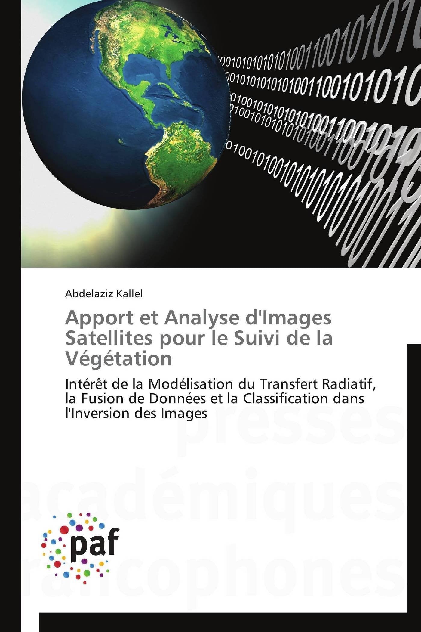 Apport et Analyse d'Images Satellites pour le Suivi de la Vgtation: Intrt de la Modlisation du Transfert Radiatif, la Fu,Used