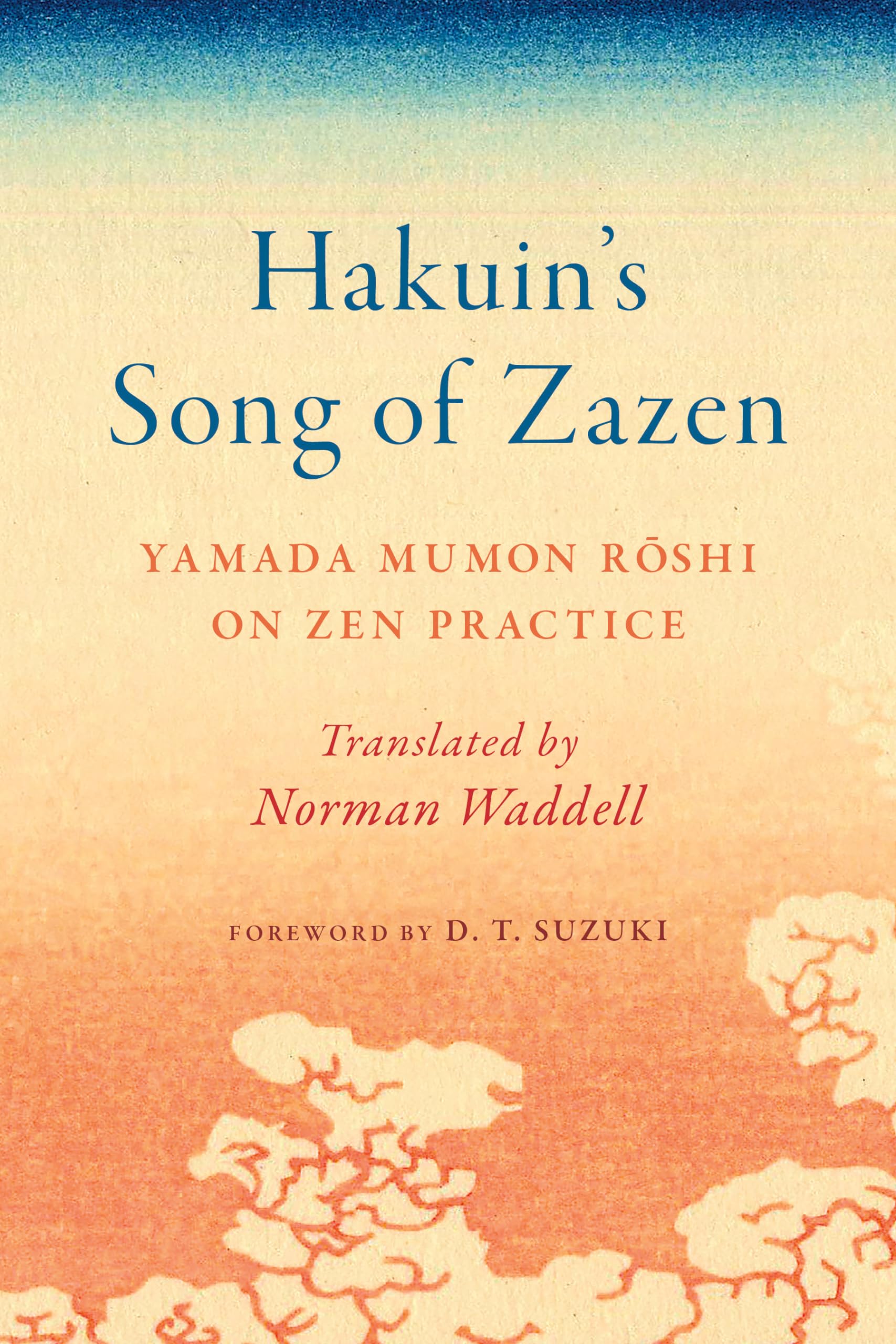 Hakuin'S Song Of Zazen: Yamada Mumon Roshi On Zen Practice,New