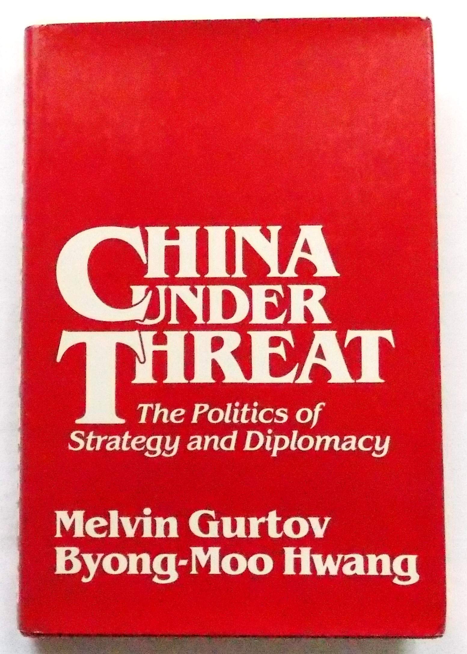 China Under Threat: The Politics of Strategy and Diplomacy,Used