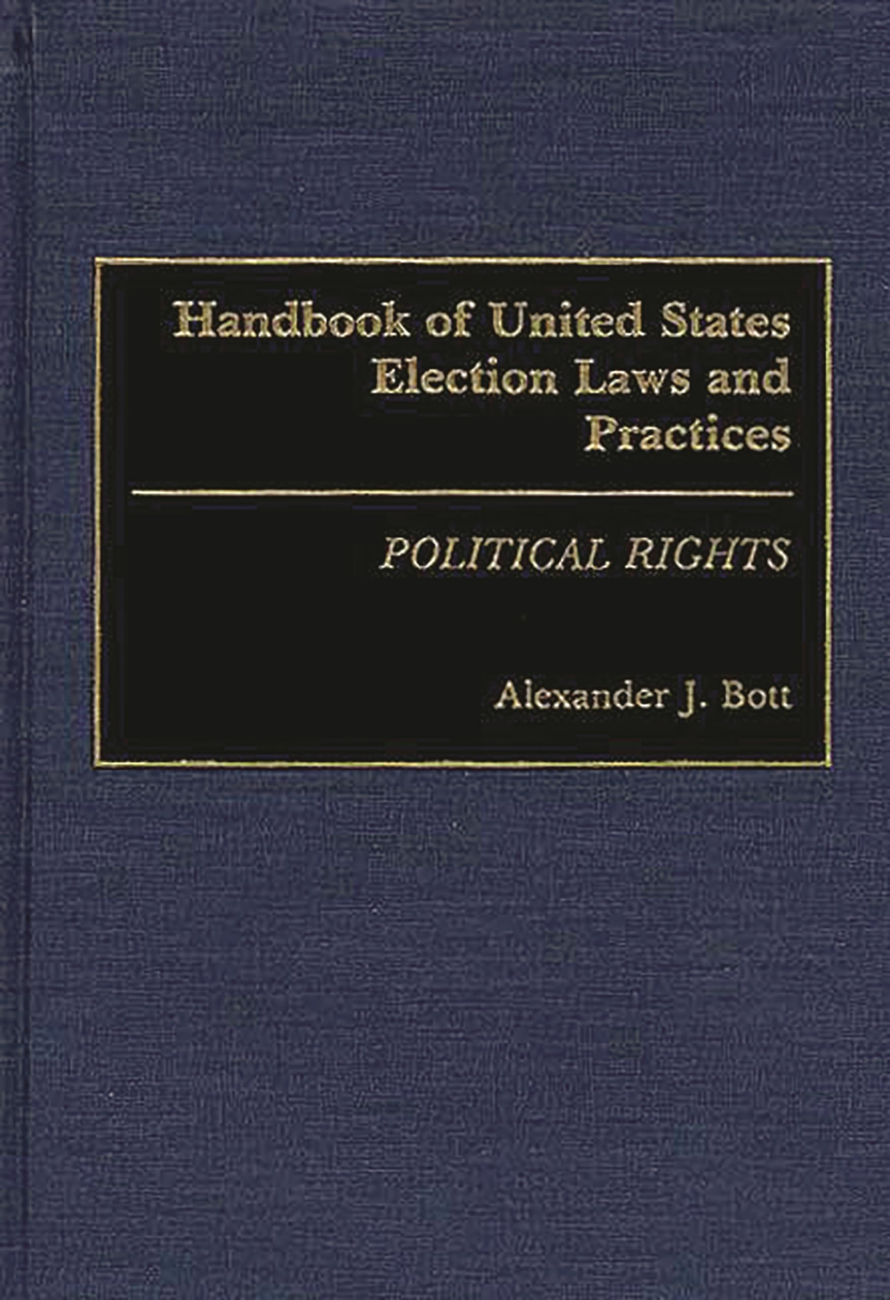 Handbook Of United States Election Laws And Practices: Political Rights,Used