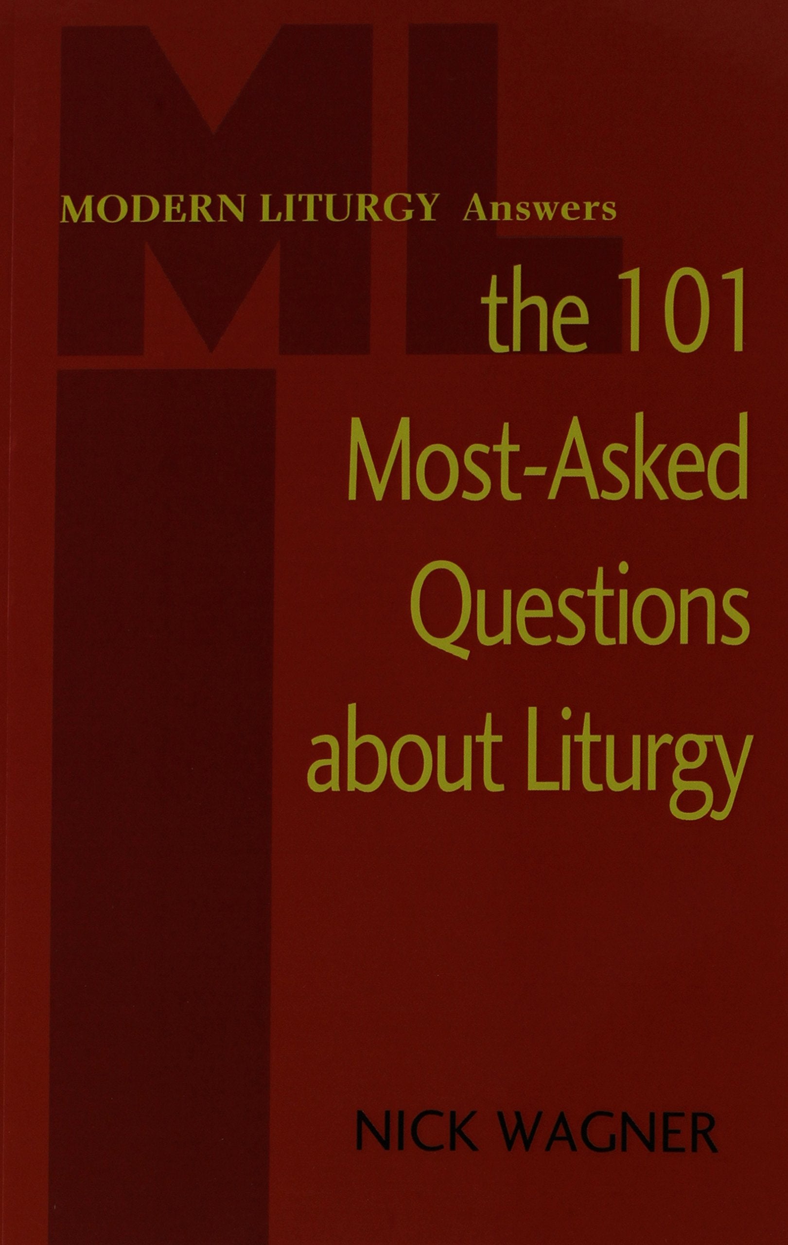 Modern Liturgy Answers the 101 MostAsked Questions About Liturgy,Used