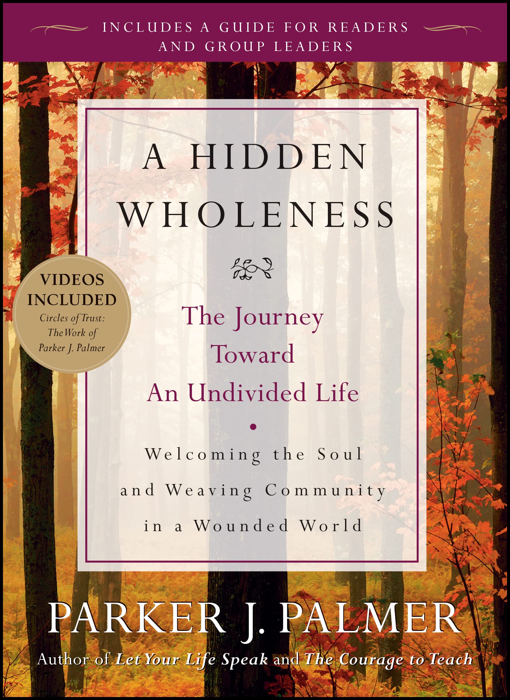 A Hidden Wholeness: The Journey Toward an Undivided Life,Used