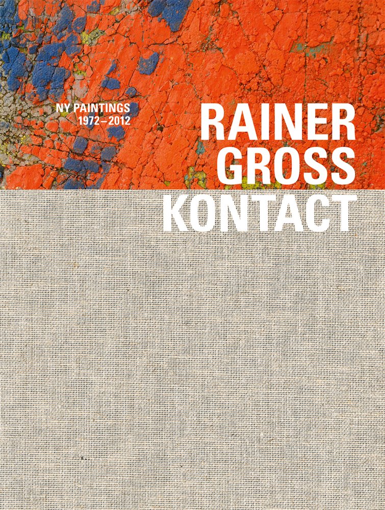 Rainer Gross: Kontact: NY Paintings 19722012,Used