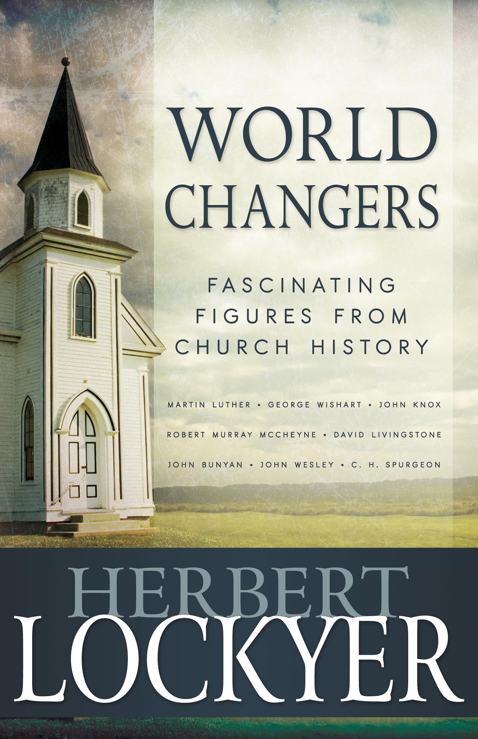World Changers: Fascinating Figures From Church History,Used