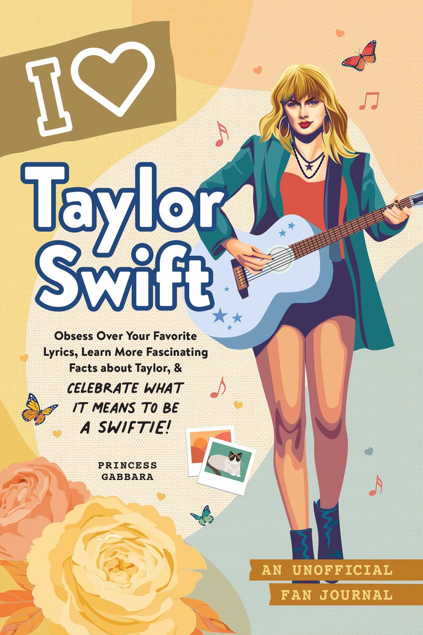 I Love Taylor Swift: An Unofficial Fan Journal,New