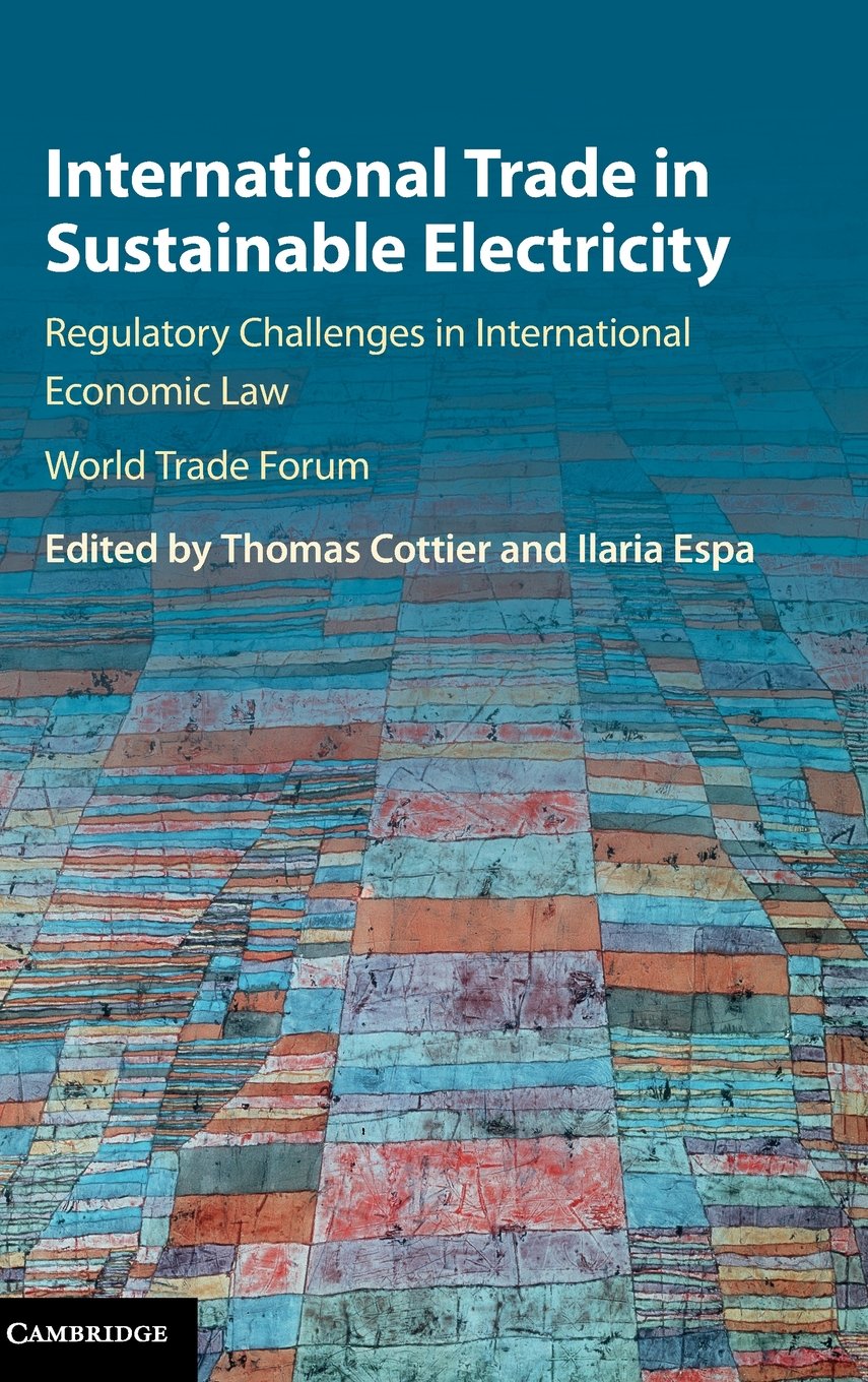 International Trade in Sustainable Electricity: Regulatory Challenges in International Economic Law,Used