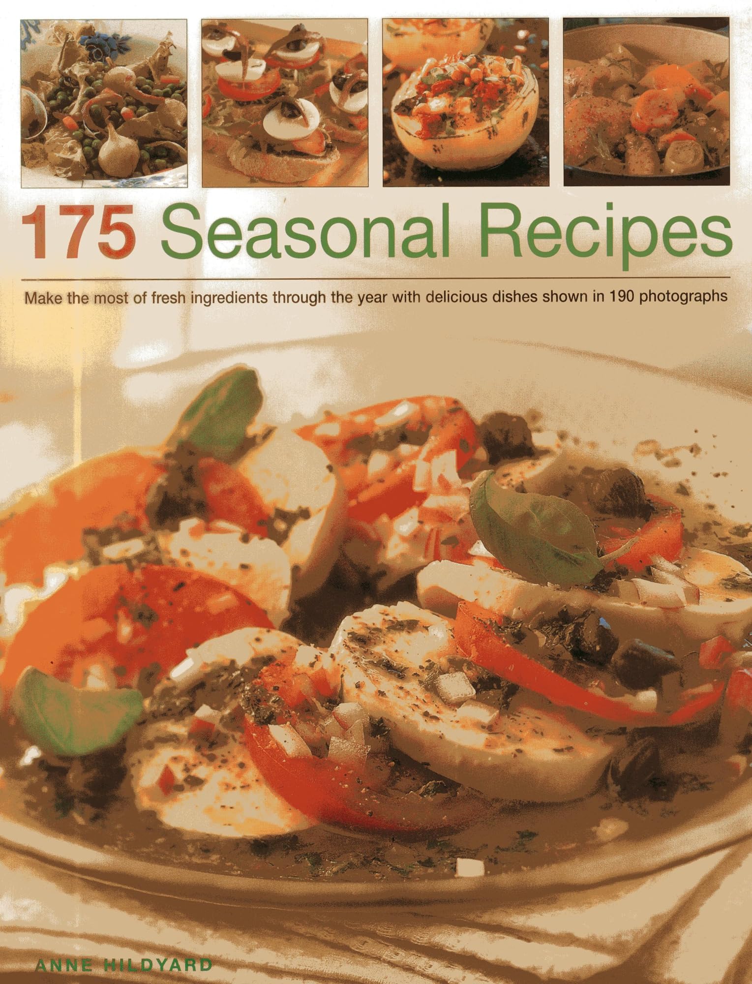 175 Seasonal Recipes: Make The Most Of Fresh Ingredients Through The Year With Delicious Dishes Shown In 190 Photographs,Used