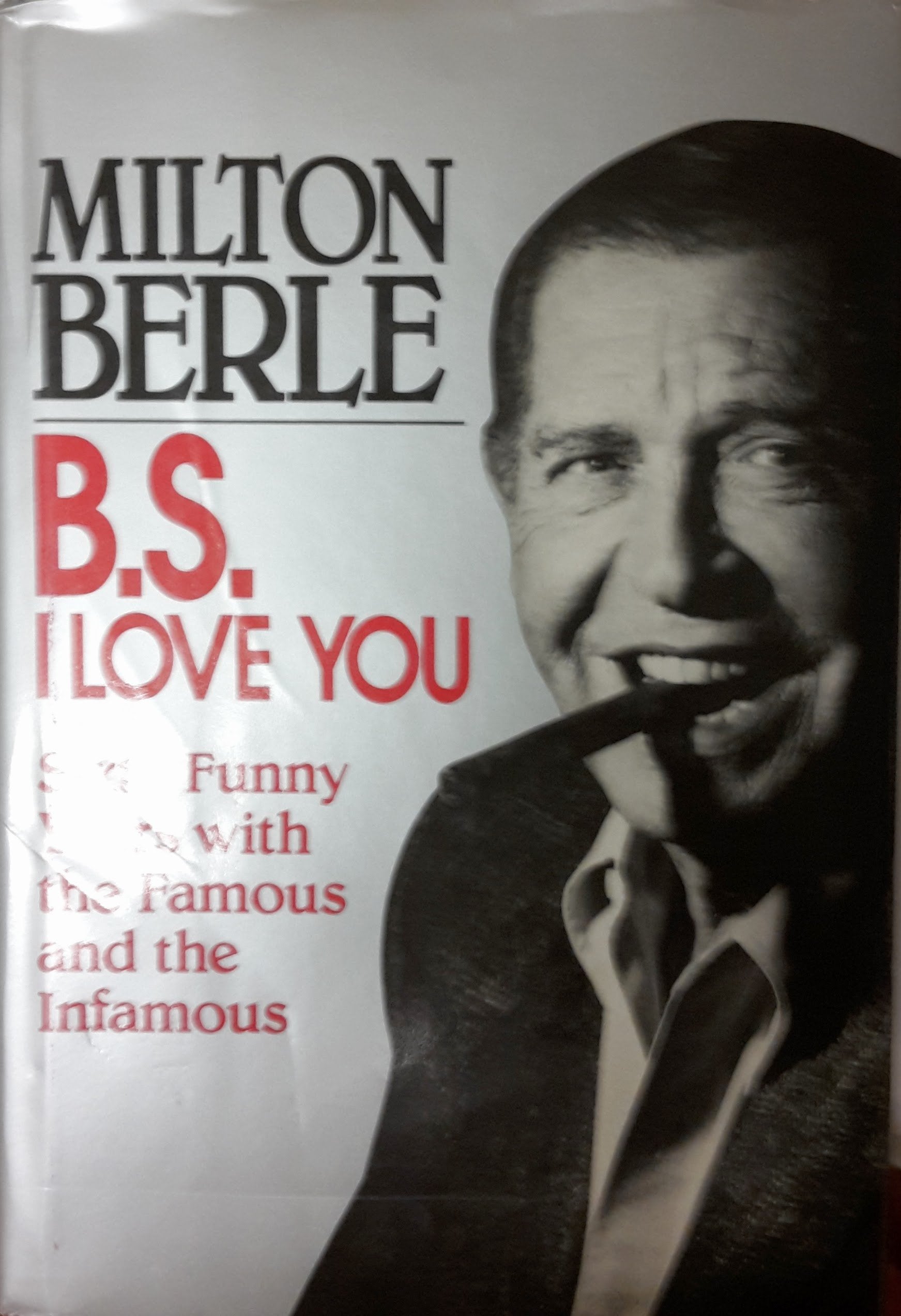 B.S. I Love You: Sixty Funny Years With The Famous And The Infamous,New