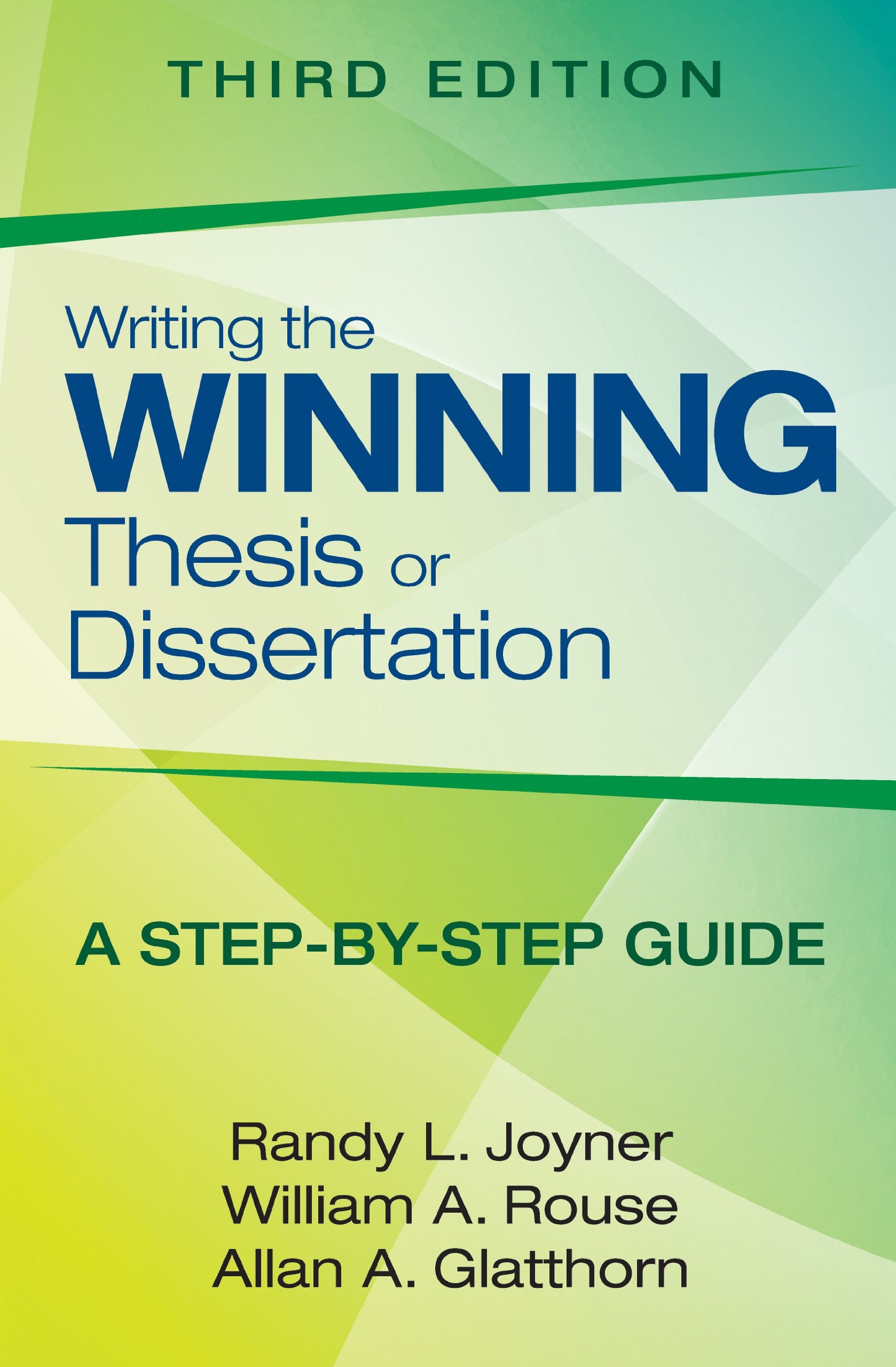 Writing the Winning Thesis or Dissertation: A StepbyStep Guide,New