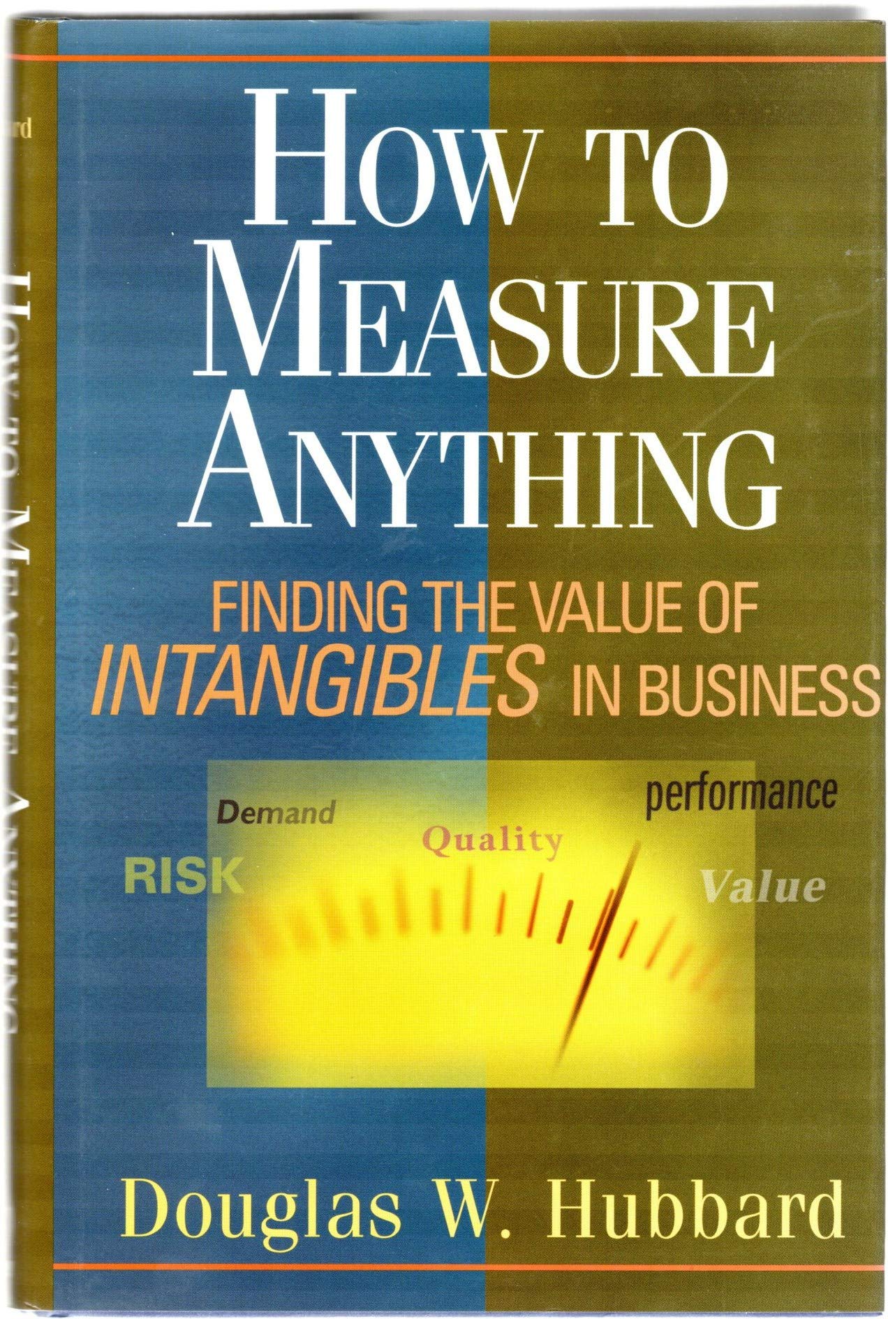 How To Measure Anything: Finding The Value Of 'Intangibles' In Business,New