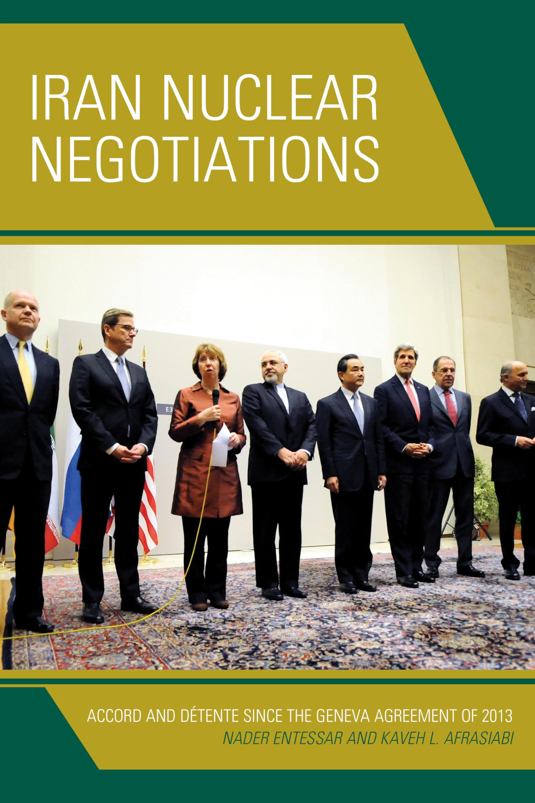 Iran Nuclear Negotiations: Accord and Dtente since the Geneva Agreement of 2013,Used