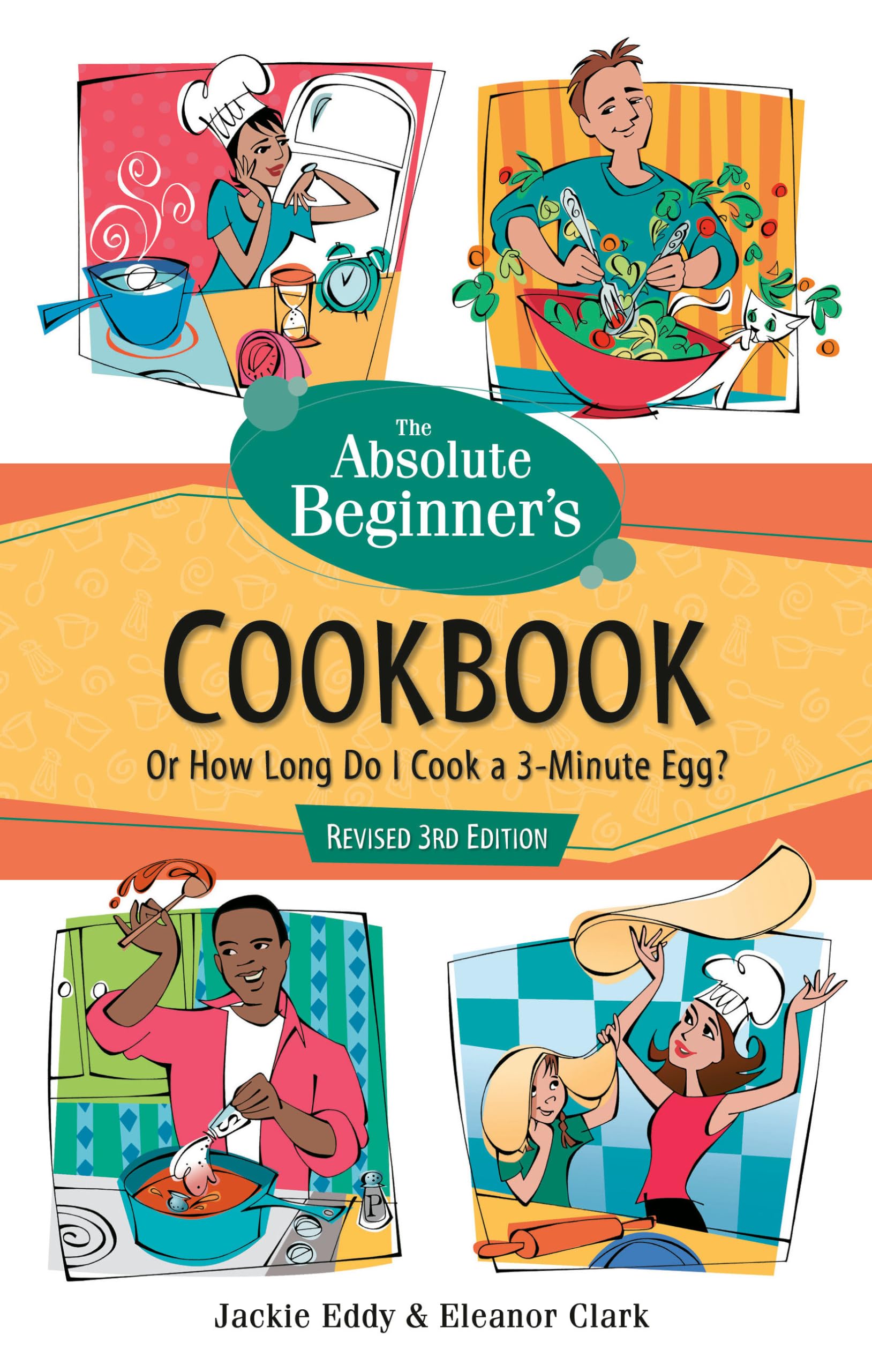 Absolute Beginner's Cookbook, Revised 3rd Edition: Or How Long Do I Cook a 3 Minute Egg?,Used