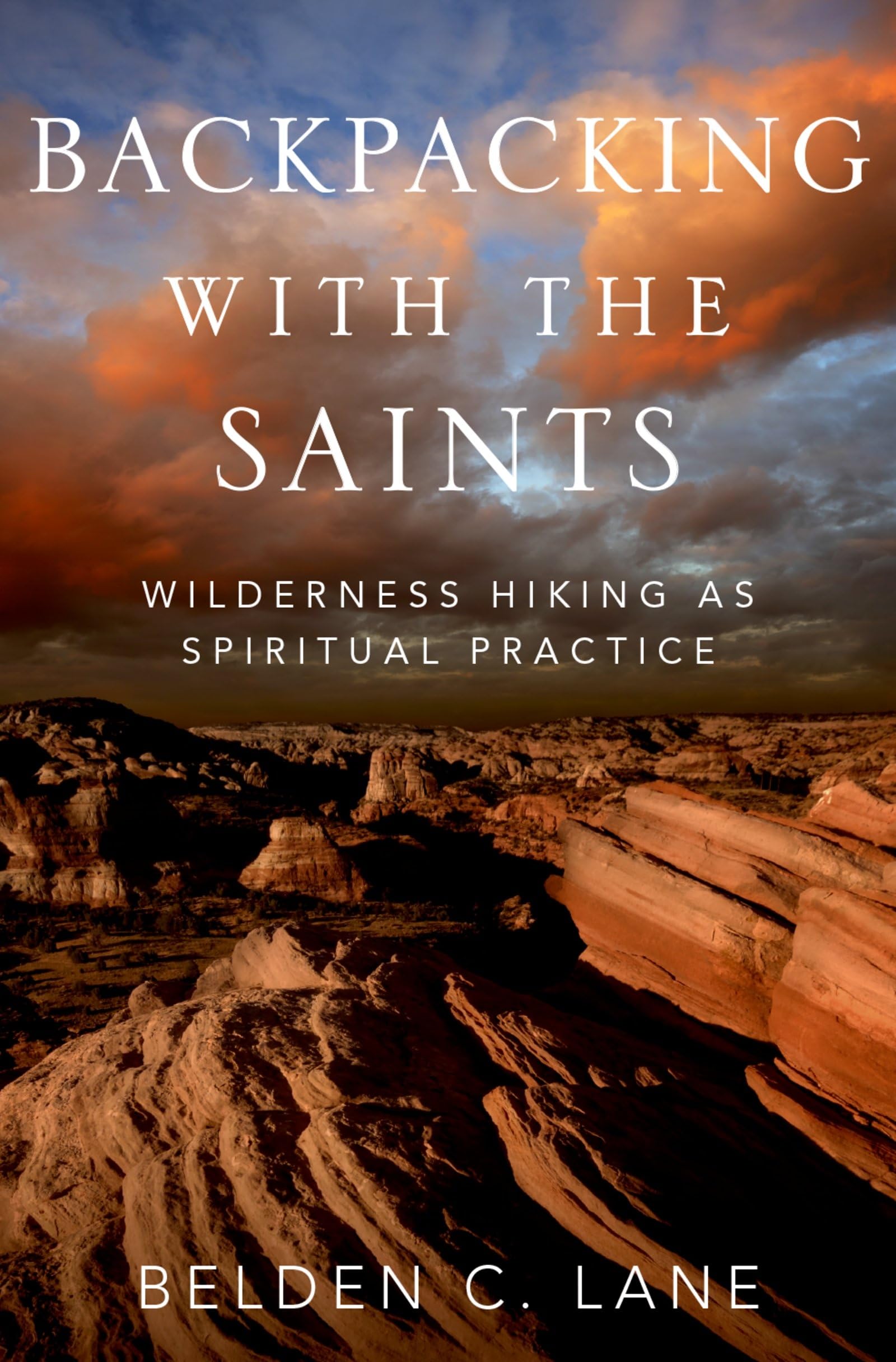 Backpacking with the Saints: Wilderness Hiking as Spiritual Practice,Used
