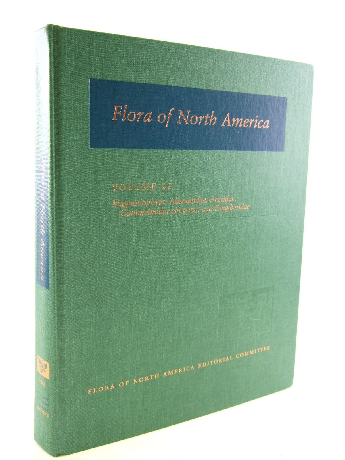 Flora of North America: North of Mexico; Volume 22: Magnoliophyta: Alismatidae, Arecidae, Commelinidae(in part), and Zingiberida,New
