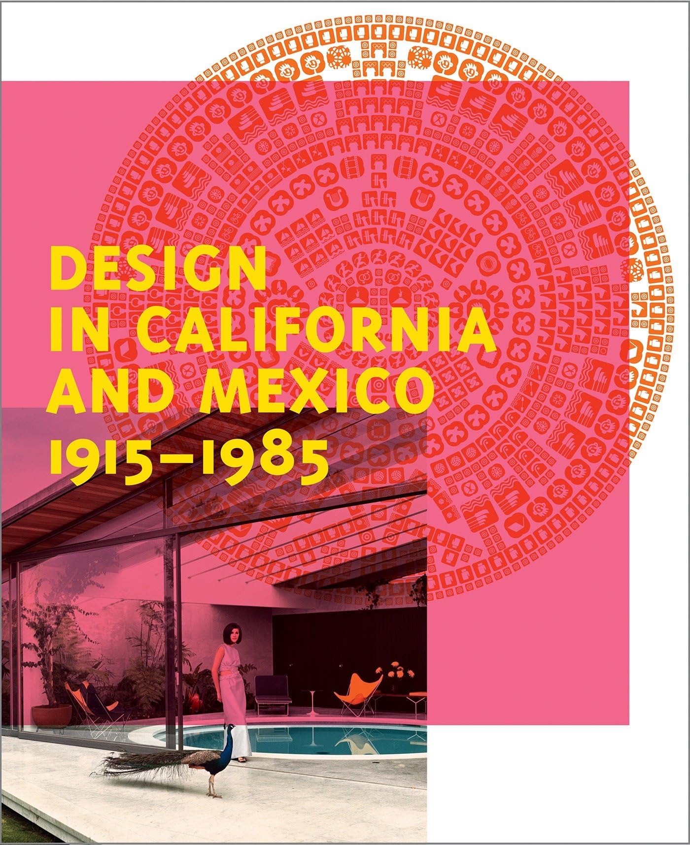 Design in California and Mexico, 19151985: Found in Translation,Used