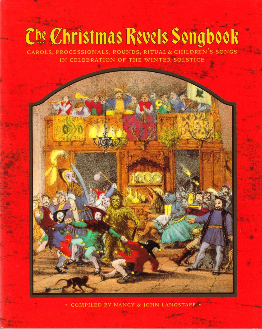 The Christmas Revels Songbook: Carols, Processionals, Rounds, Ritual & Childrens Songs in Celebration of the Winter Solstice,Used