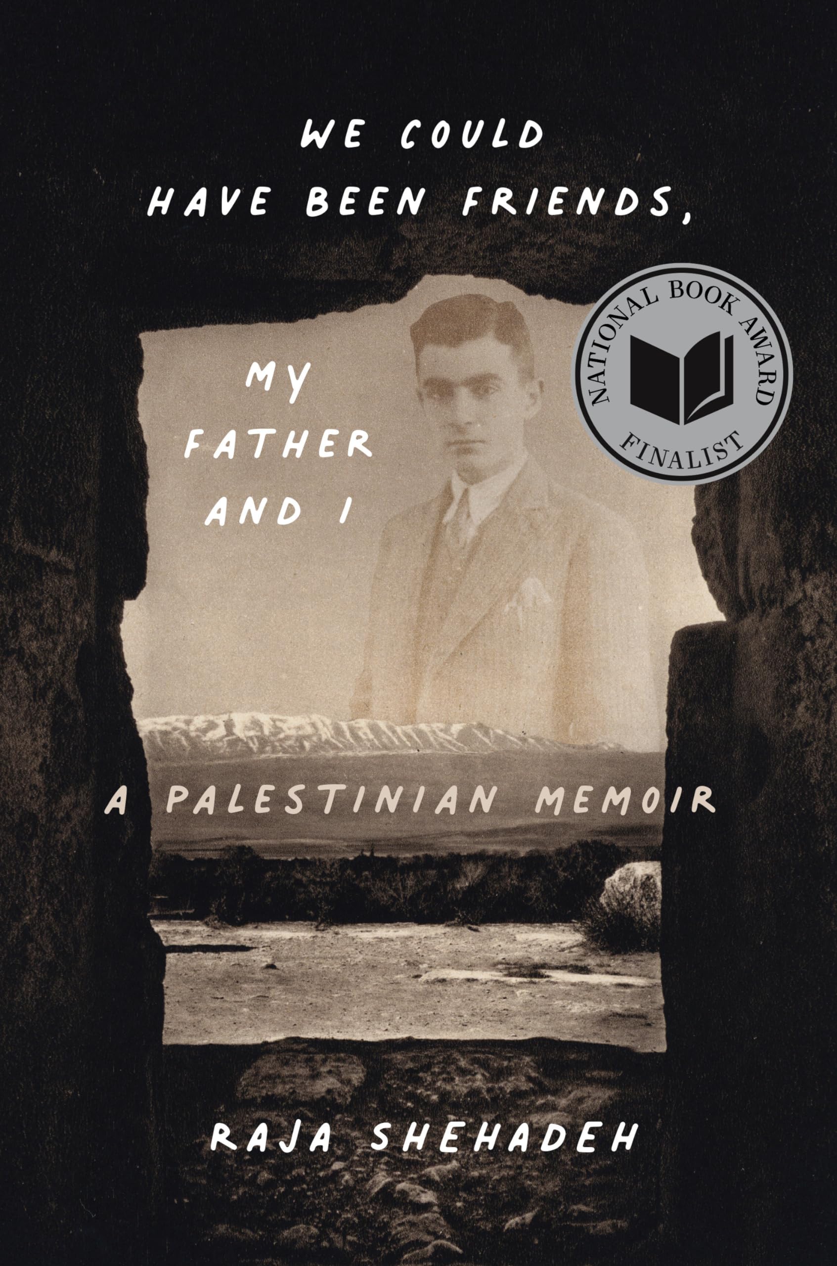 We Could Have Been Friends, My Father And I: A Palestinian Memoir,New