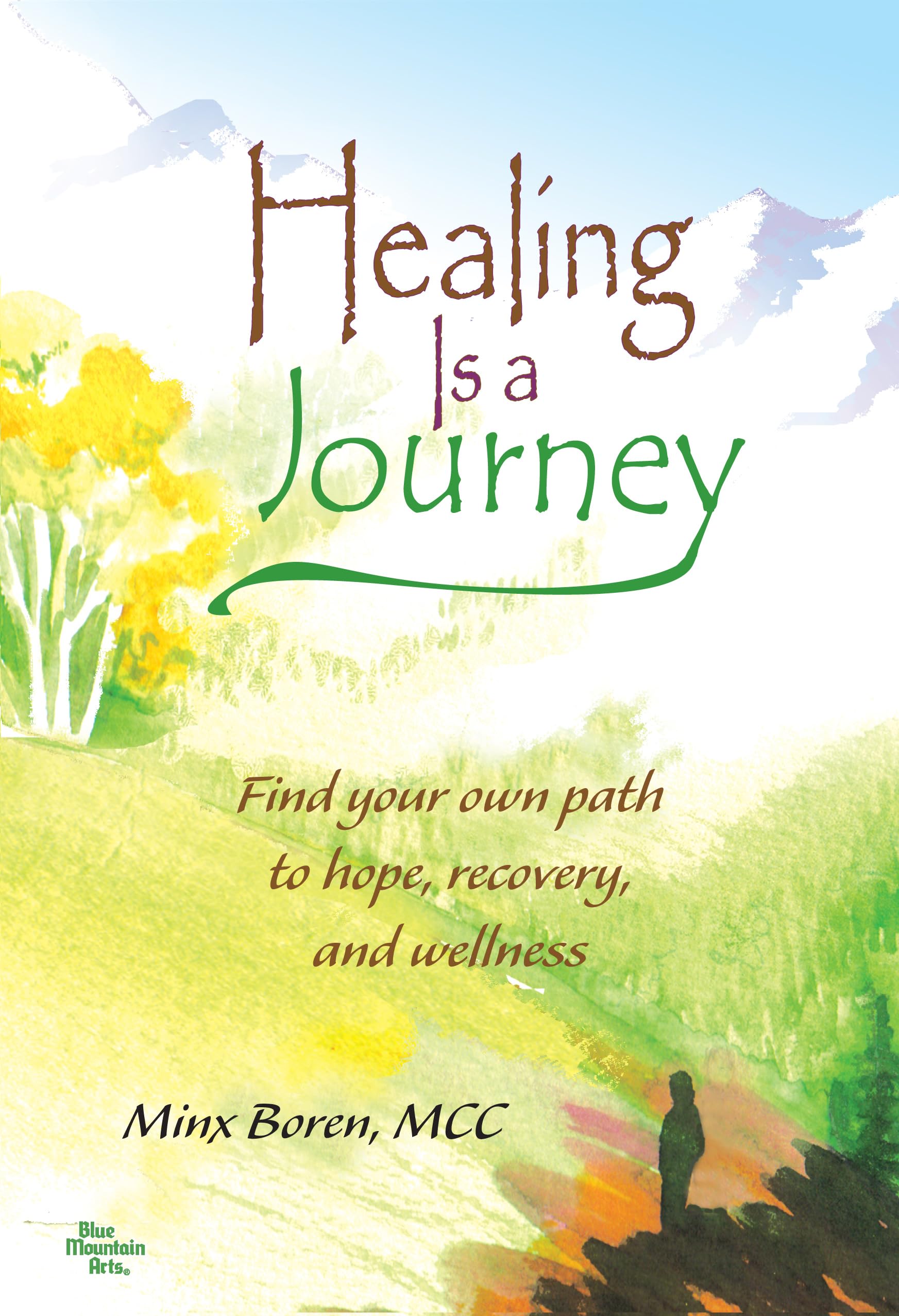Healing Is a Journey: Find your own path to hope, recovery, and wellness by Minx Boren, A Gift Book About Personal Fulfillment a,New