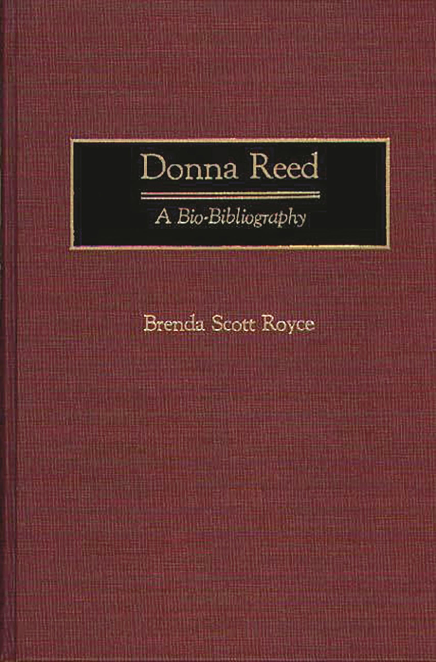 Donna Reed: A BioBibliography (BioBibliographies in the Performing Arts),Used