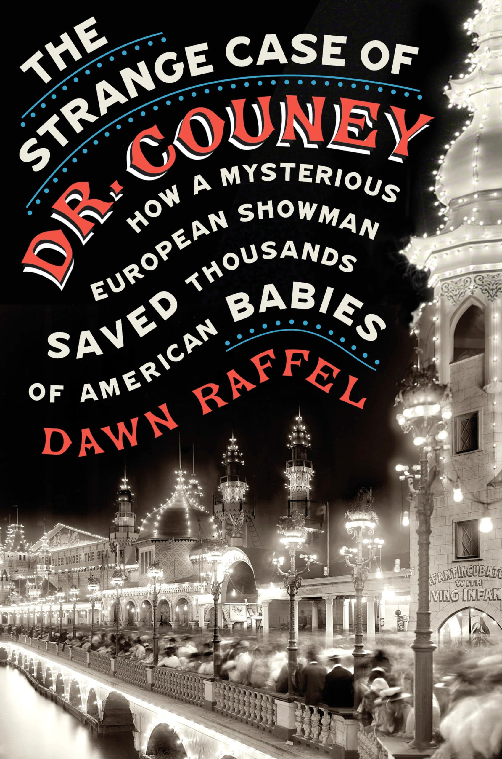 The Strange Case Of Dr. Couney: How A Mysterious European Showman Saved Thousands Of American Babies