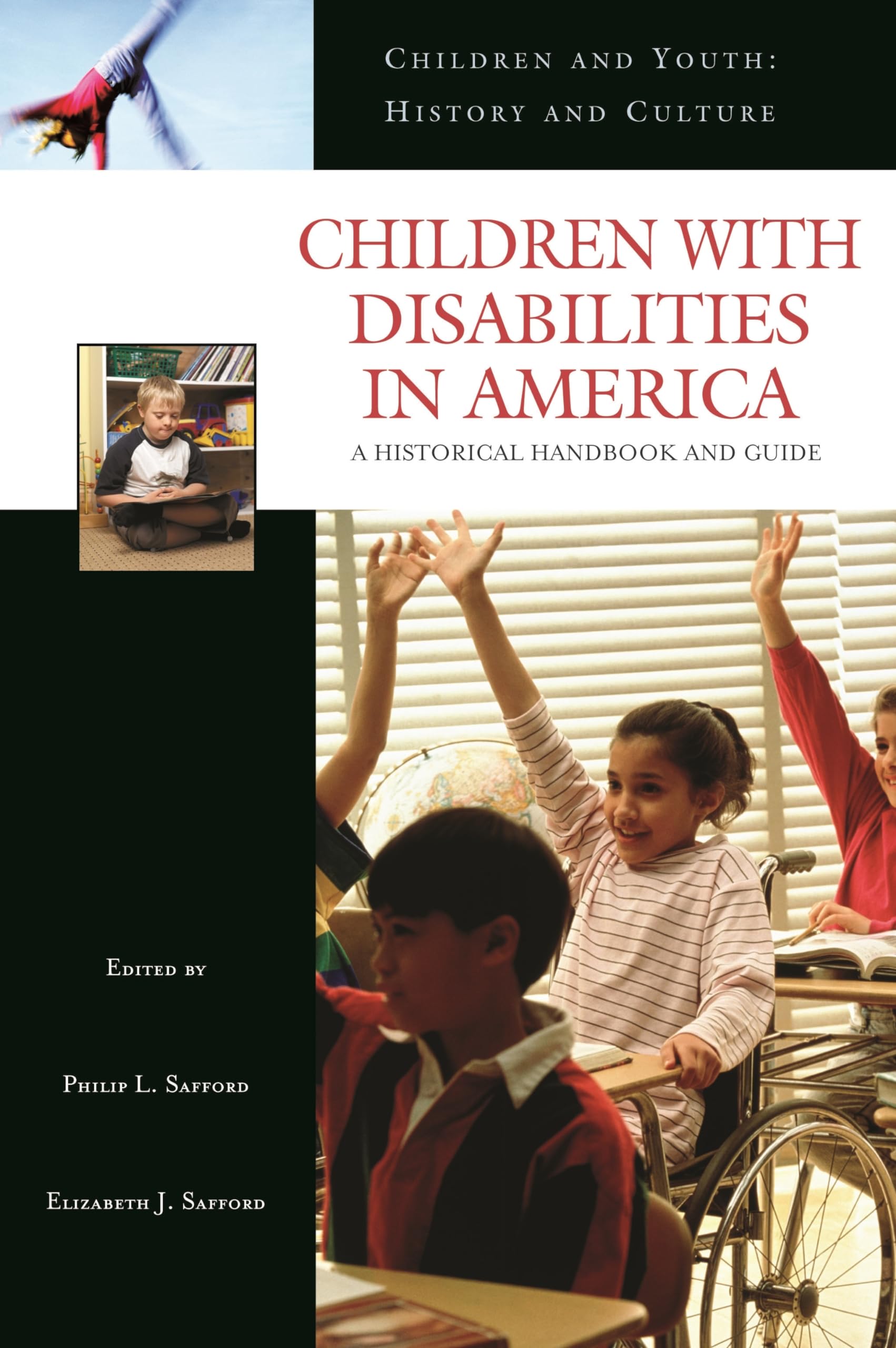 Children with Disabilities in America: A Historical Handbook and Guide (Children and Youth: History and Culture),Used