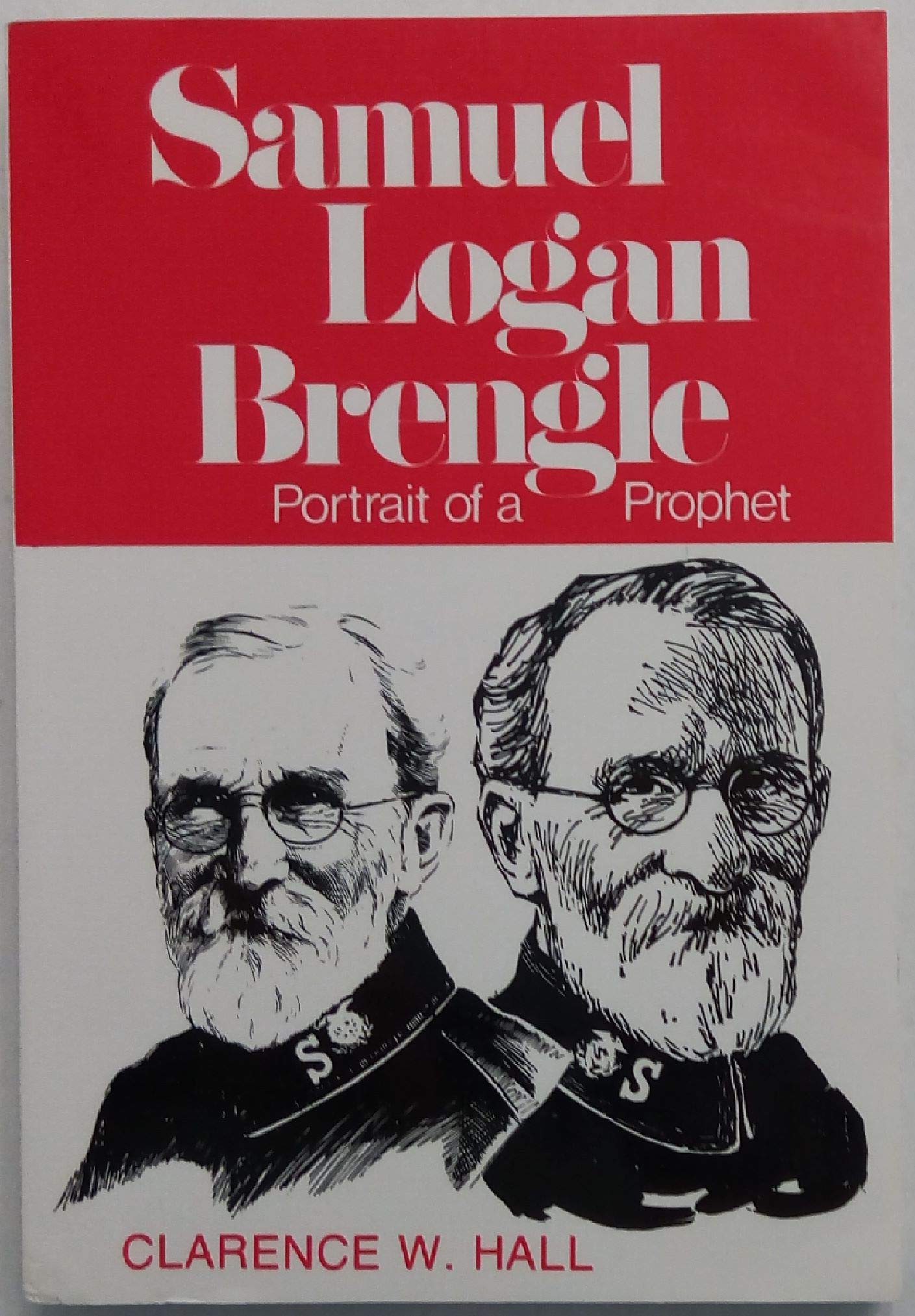 Samuel Logan Brengle : Portrait Of A Prophet,Used