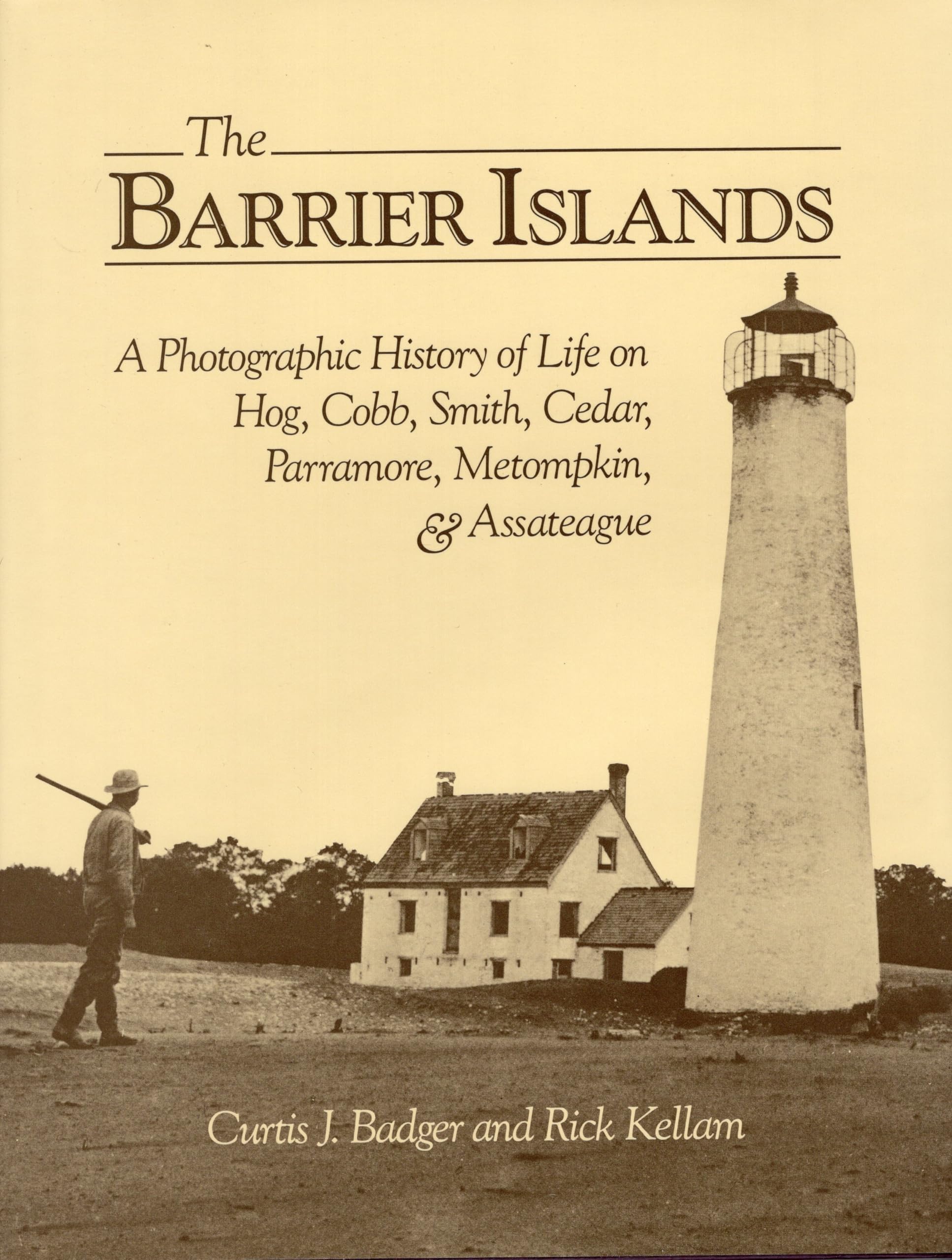 The Barrier Islands: A Photographic History of Life on Hog, Cobb, Smith, Cedar, Parramore, Metompkin, and Assateague,Used