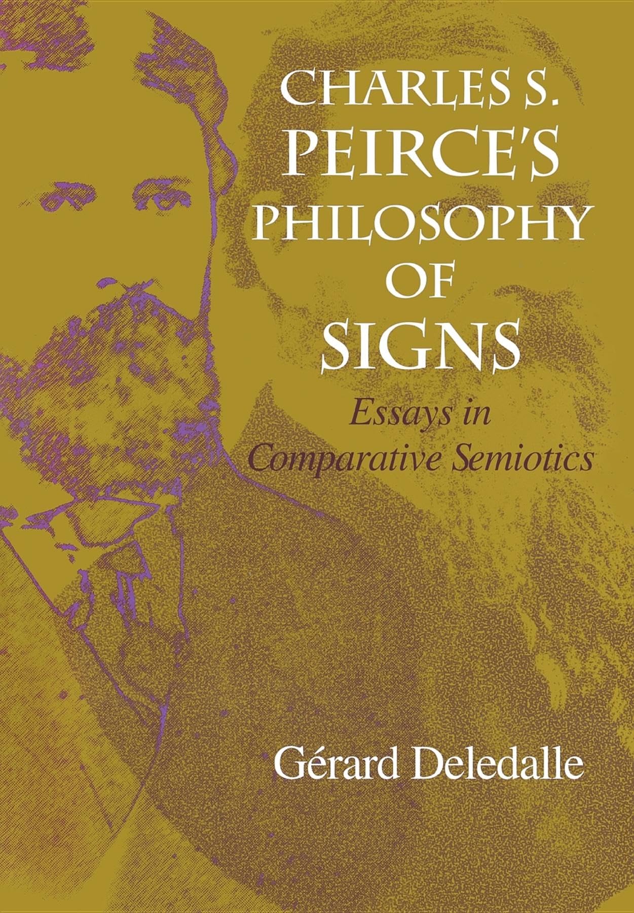 Charles S. Peirce's Philosophy of Signs: Essays in Comparative Semiotics (Advances in Semiotics series),Used