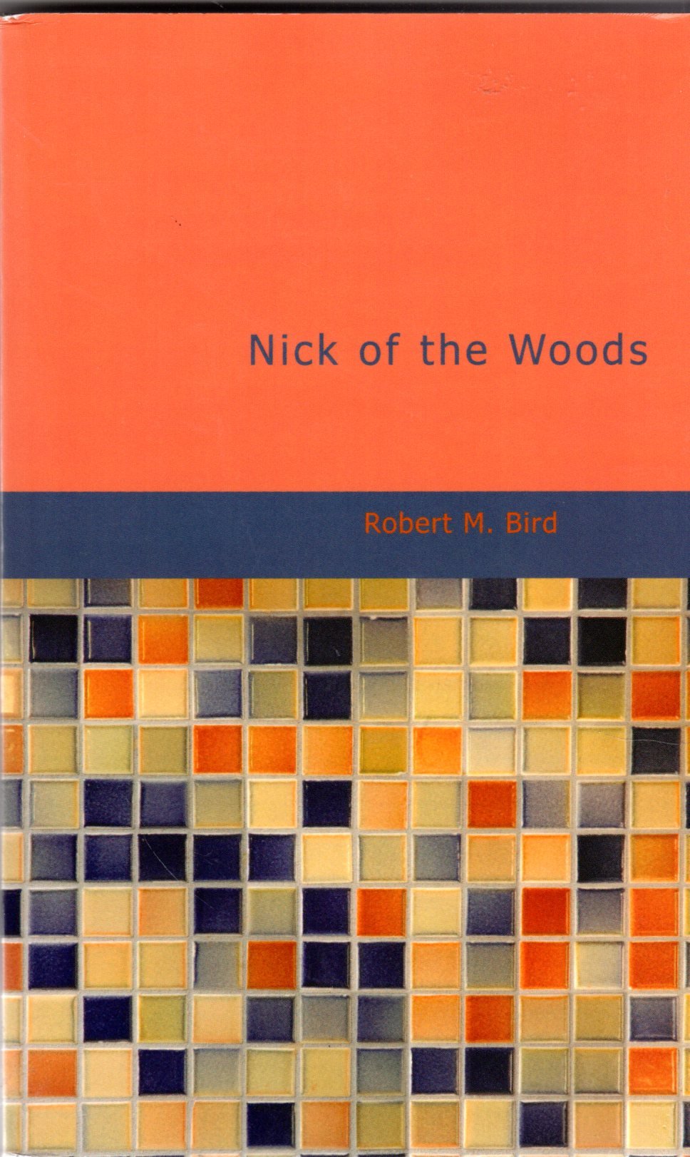 Nick of the Woods: Adventures of Prairie Life,Used