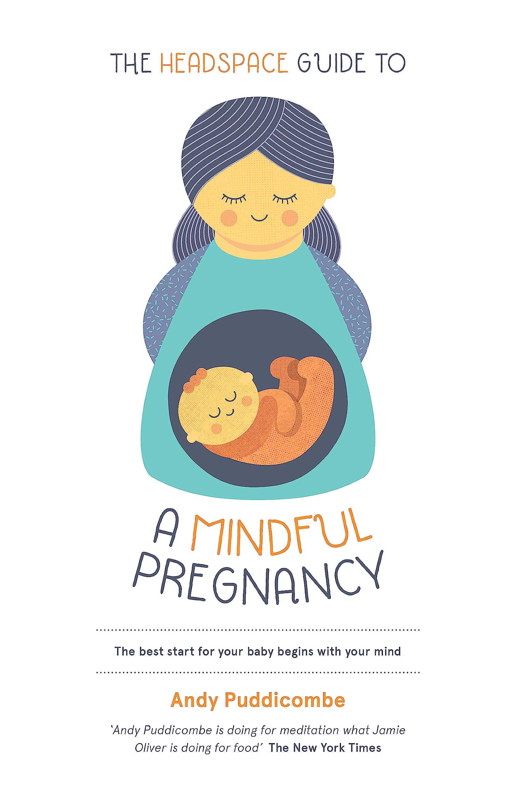The Headspace Guide To...A Mindful Pregnancy: As Seen On Netflix