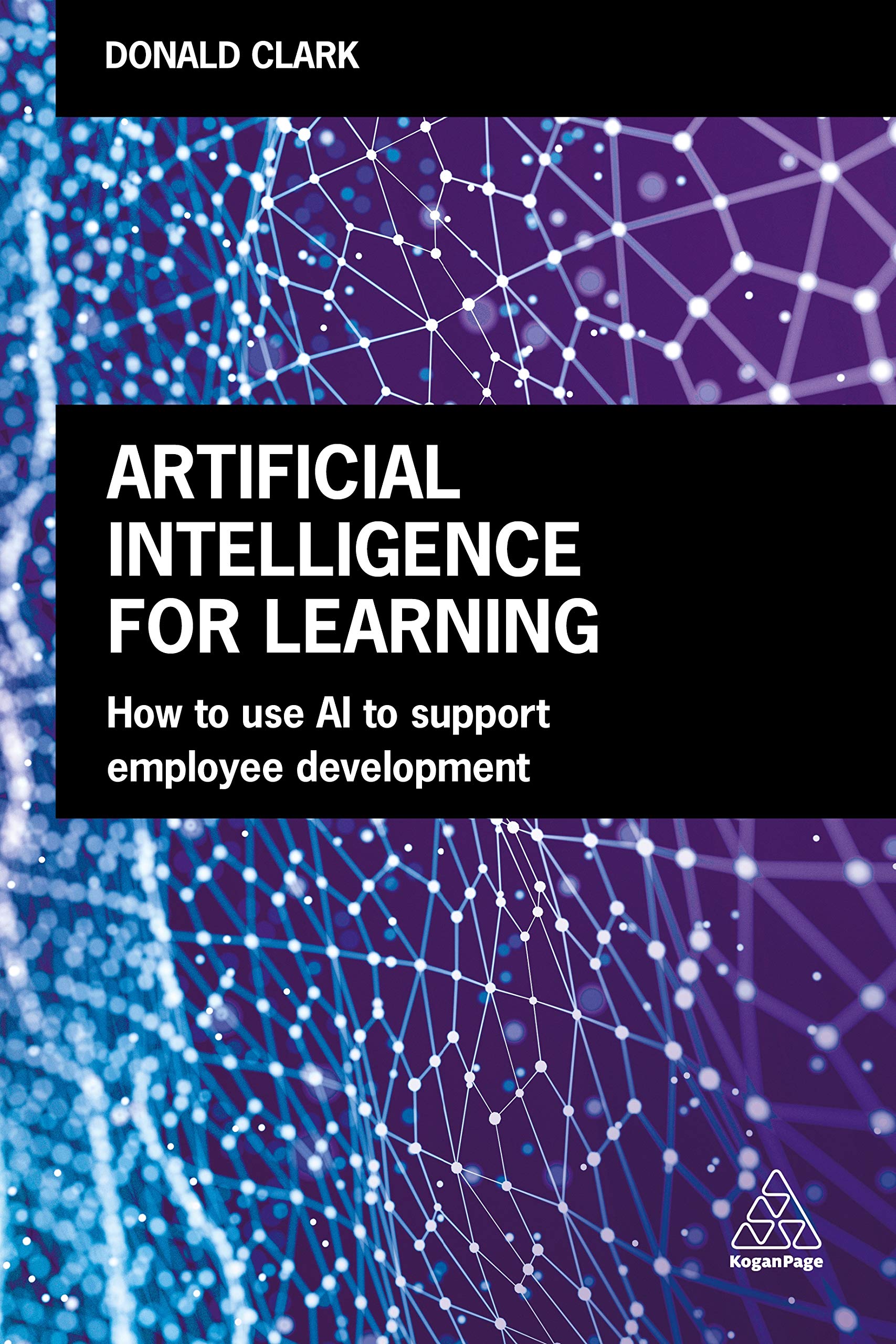 Artificial Intelligence for Learning: How to use AI to Support Employee Development,Used