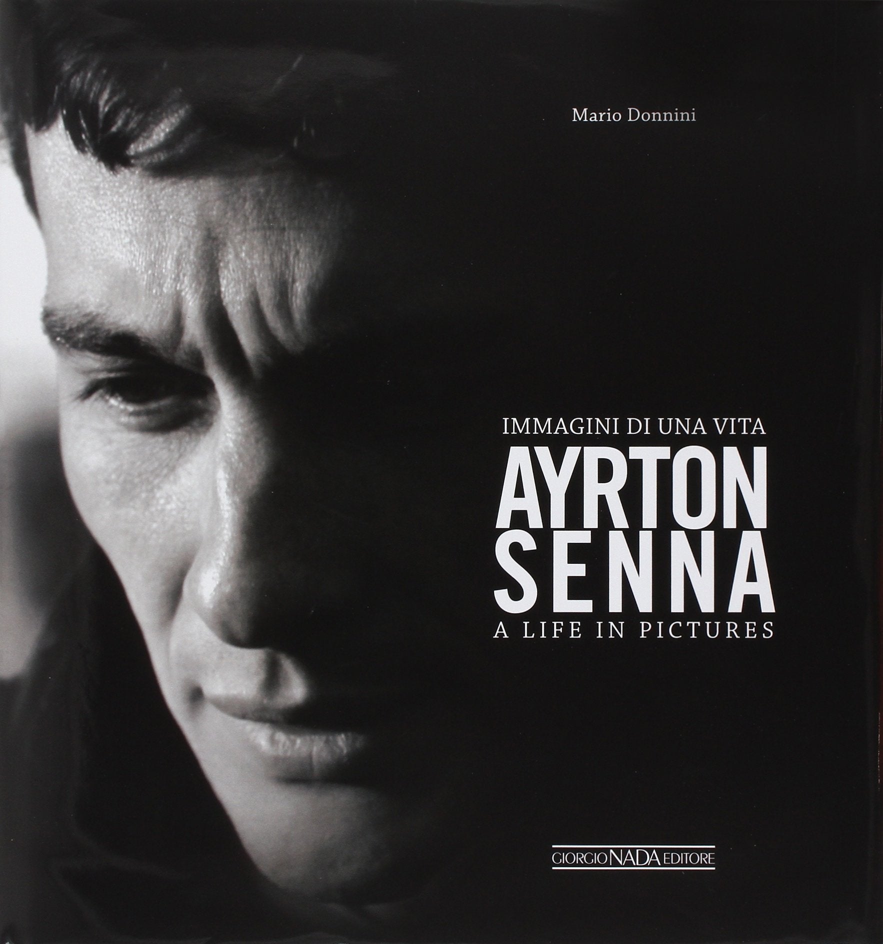 Ayrton Senna: Immagini Di Una Vita/A Life In Pictures (Multilingual Edition)