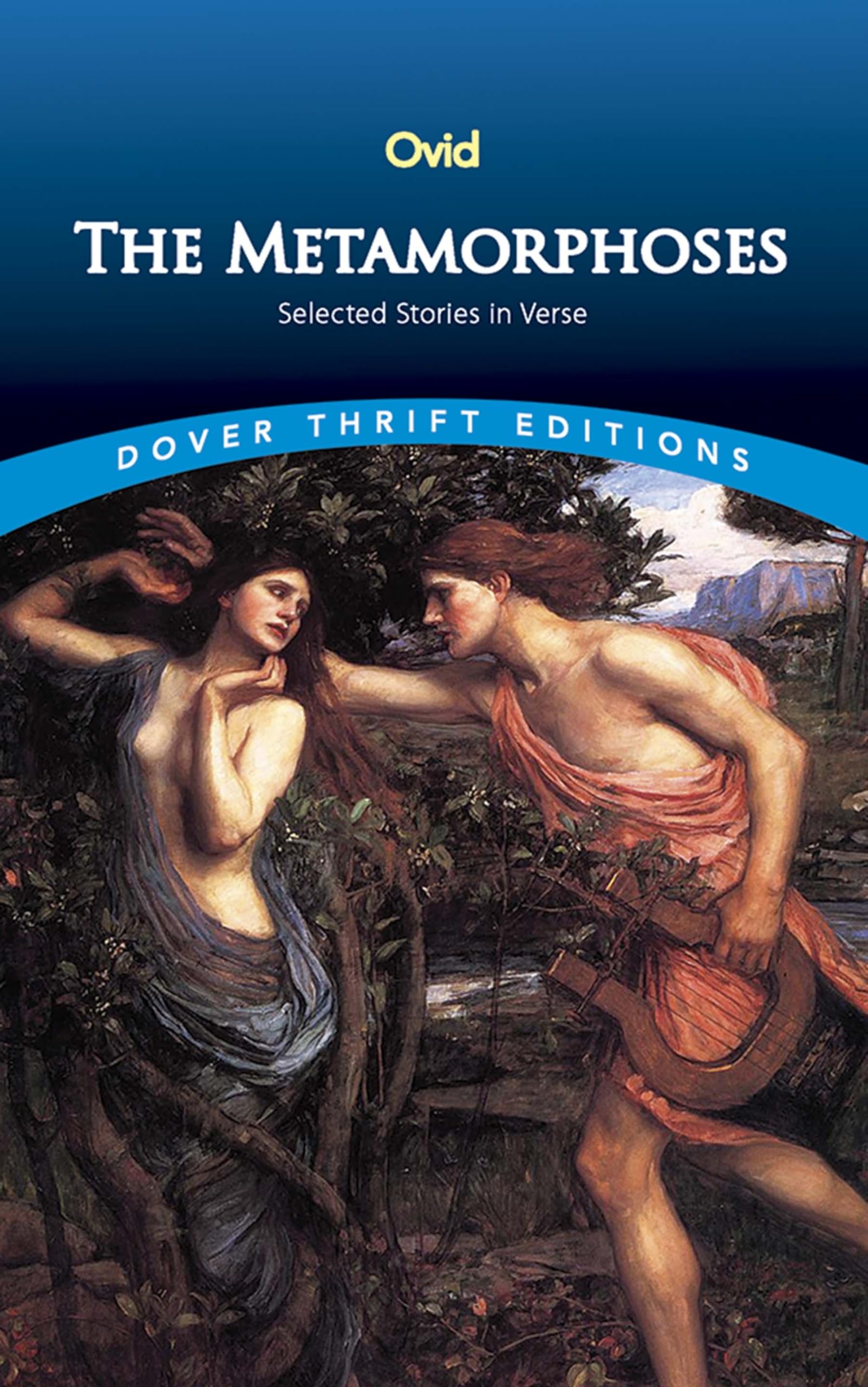 The Metamorphoses: Selected Stories in Verse (Dover Thrift Editions: Poetry),Used