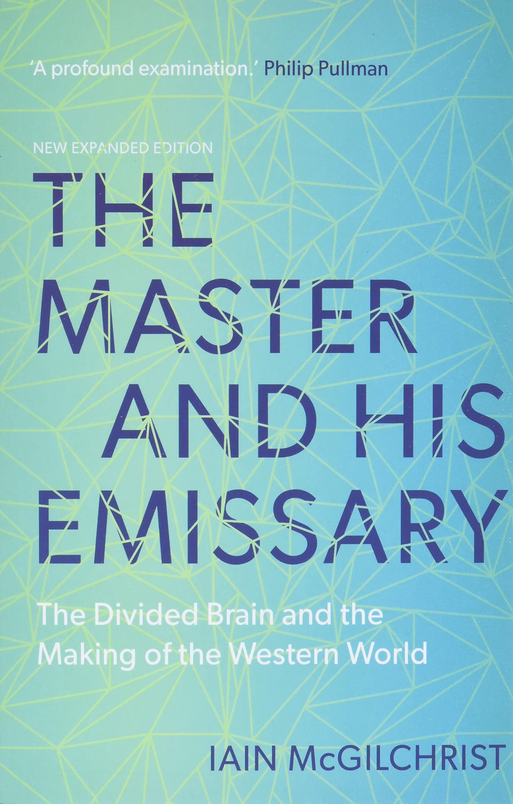 The Master And His Emissary: The Divided Brain And The Making Of The Western World,New