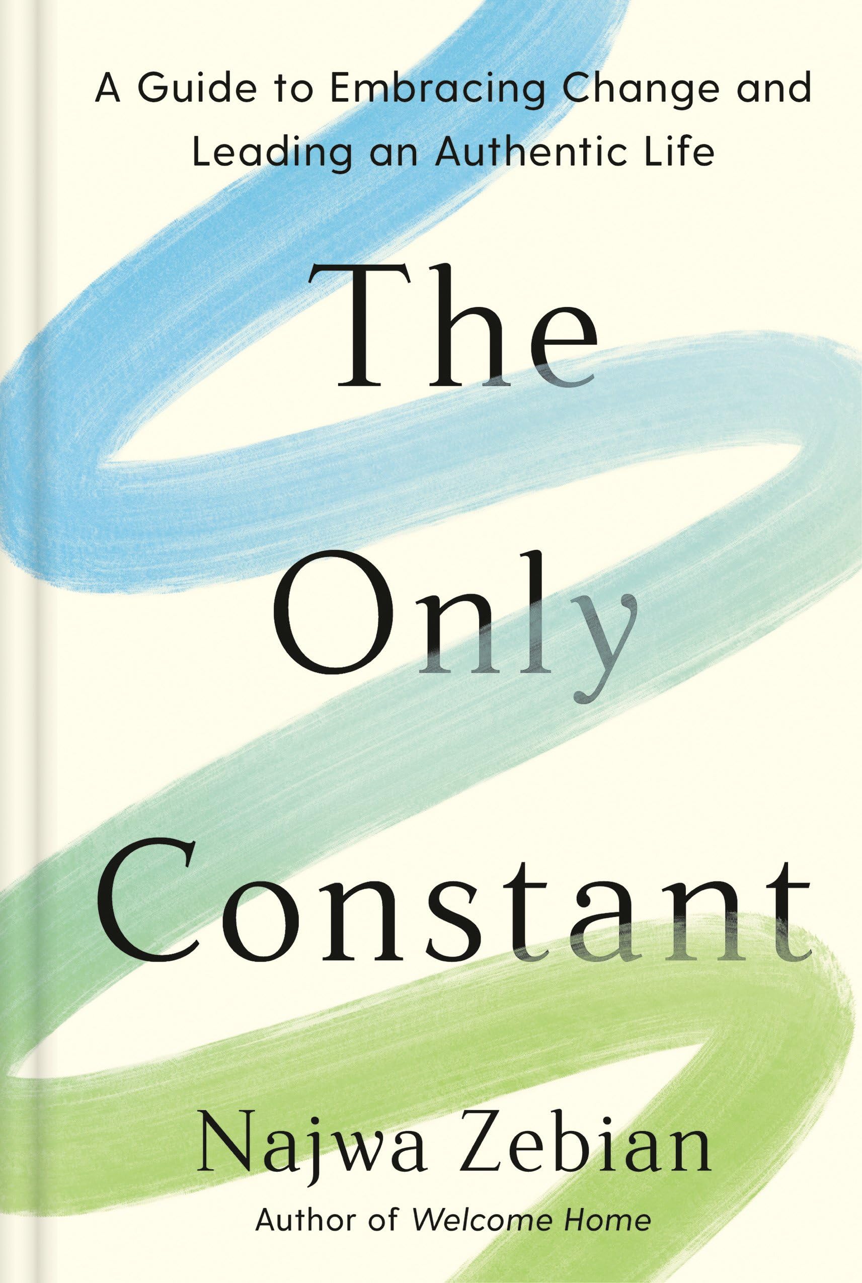 The Only Constant: A Guide To Embracing Change And Leading An Authentic Life,Used