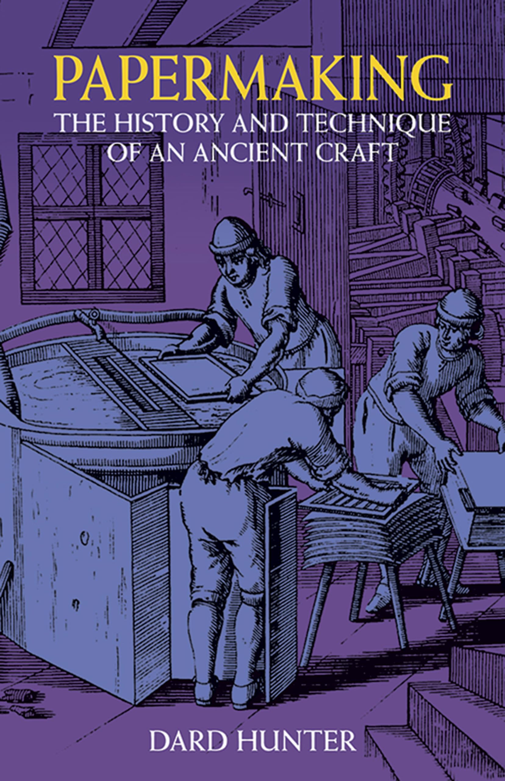 Papermaking: The History and Technique of an Ancient Craft,New