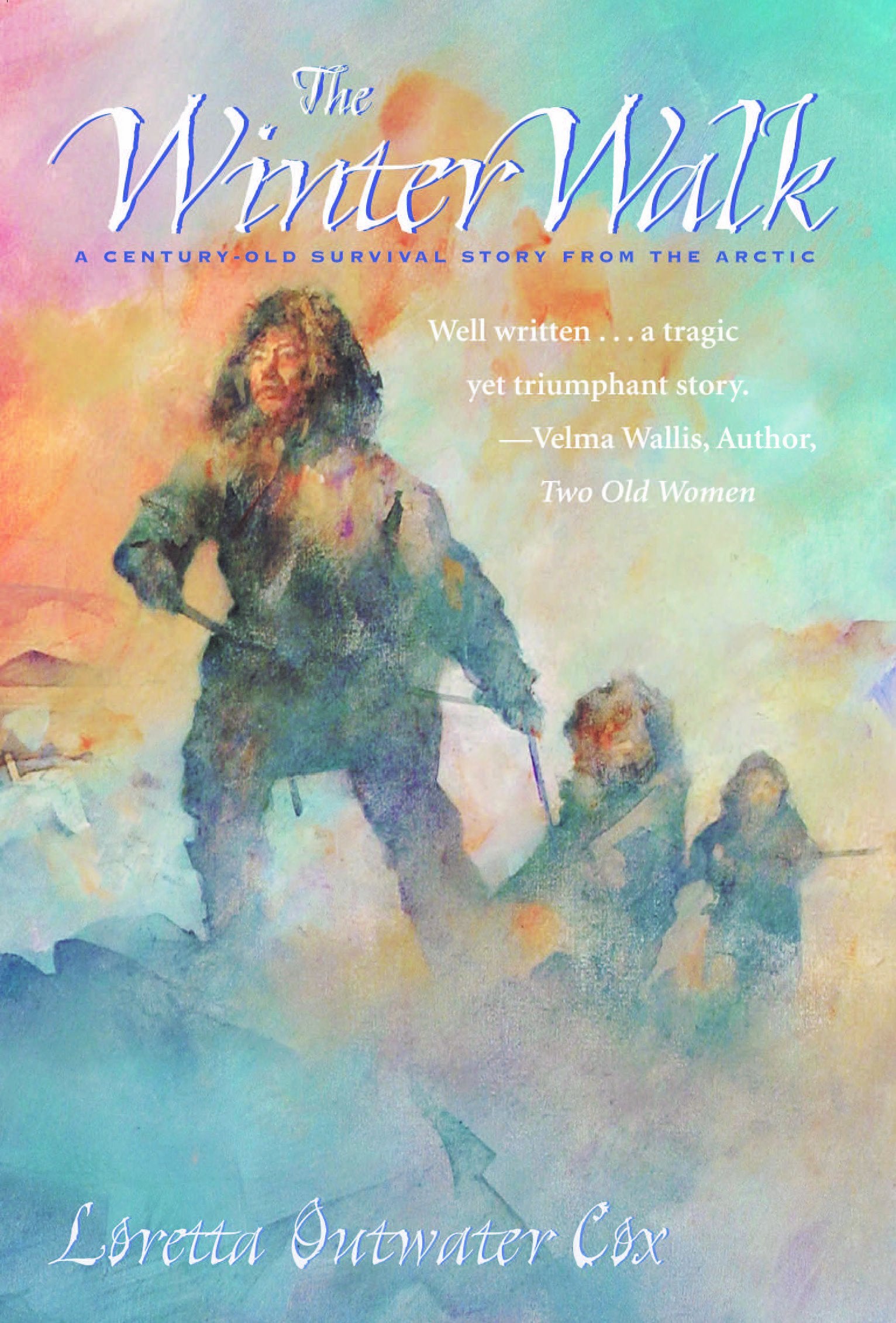 The Winter Walk: A CenturyOld Survival Story from the Arctic,Used