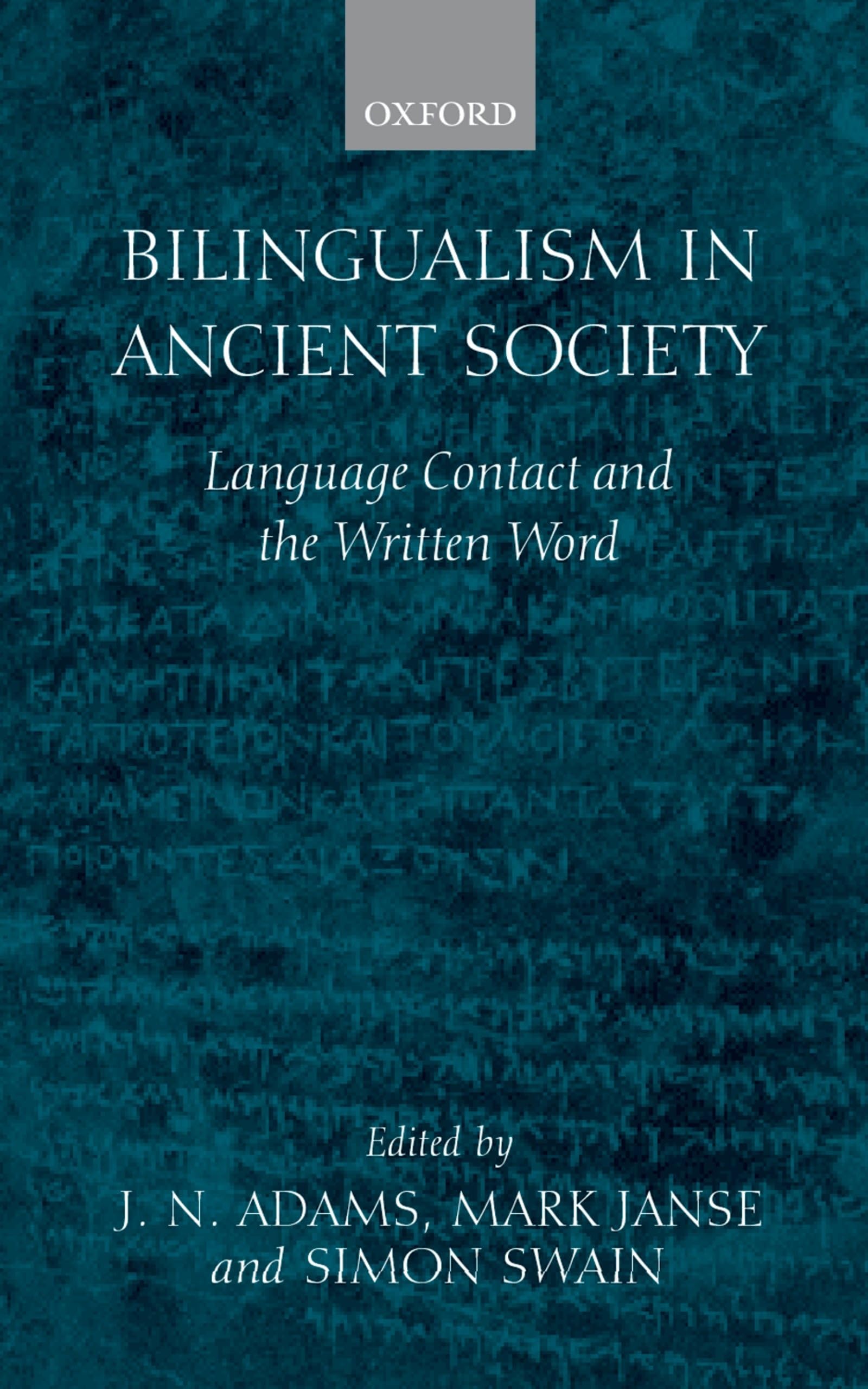 Bilingualism In Ancient Society: Language Contact And The Written Word