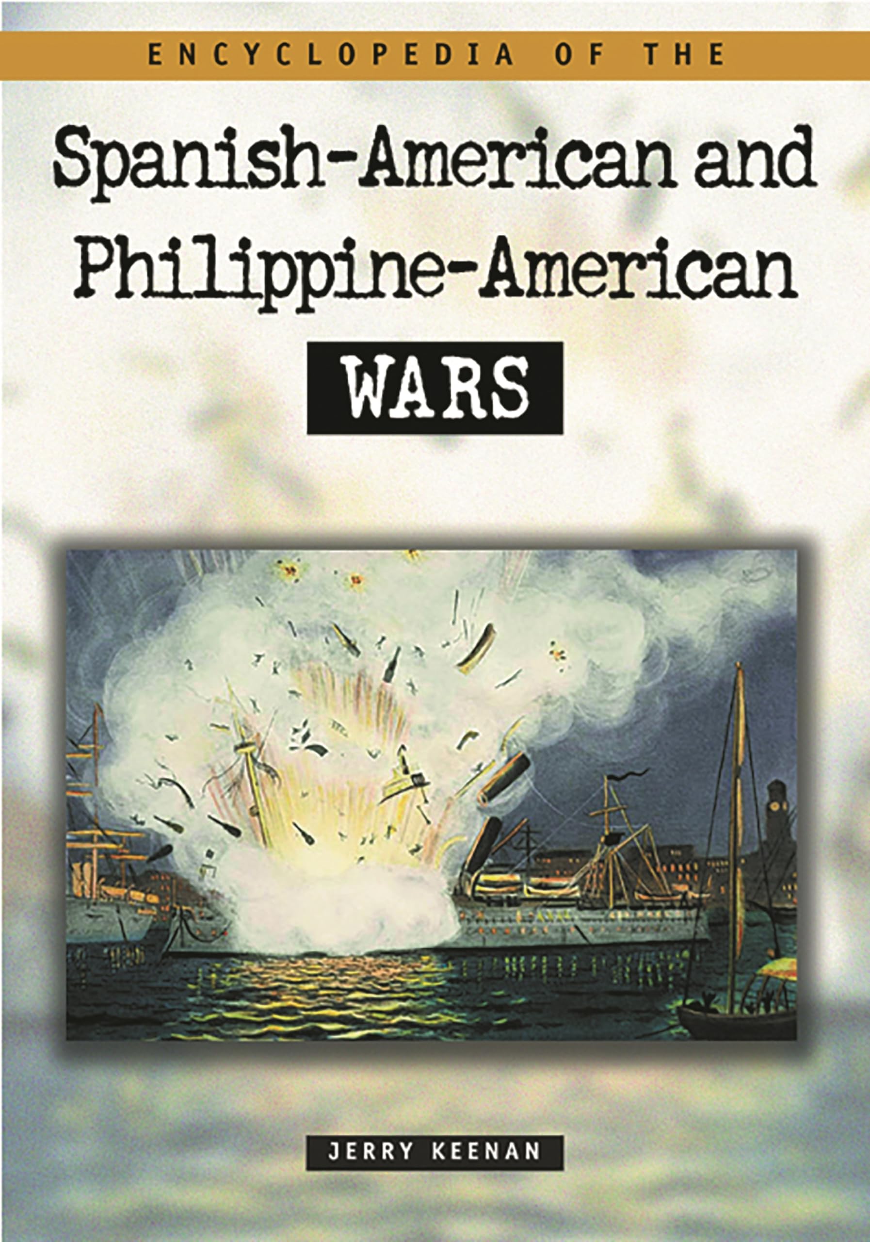 Encyclopedia of the SpanishAmerican and PhilippineAmerican Wars,Used