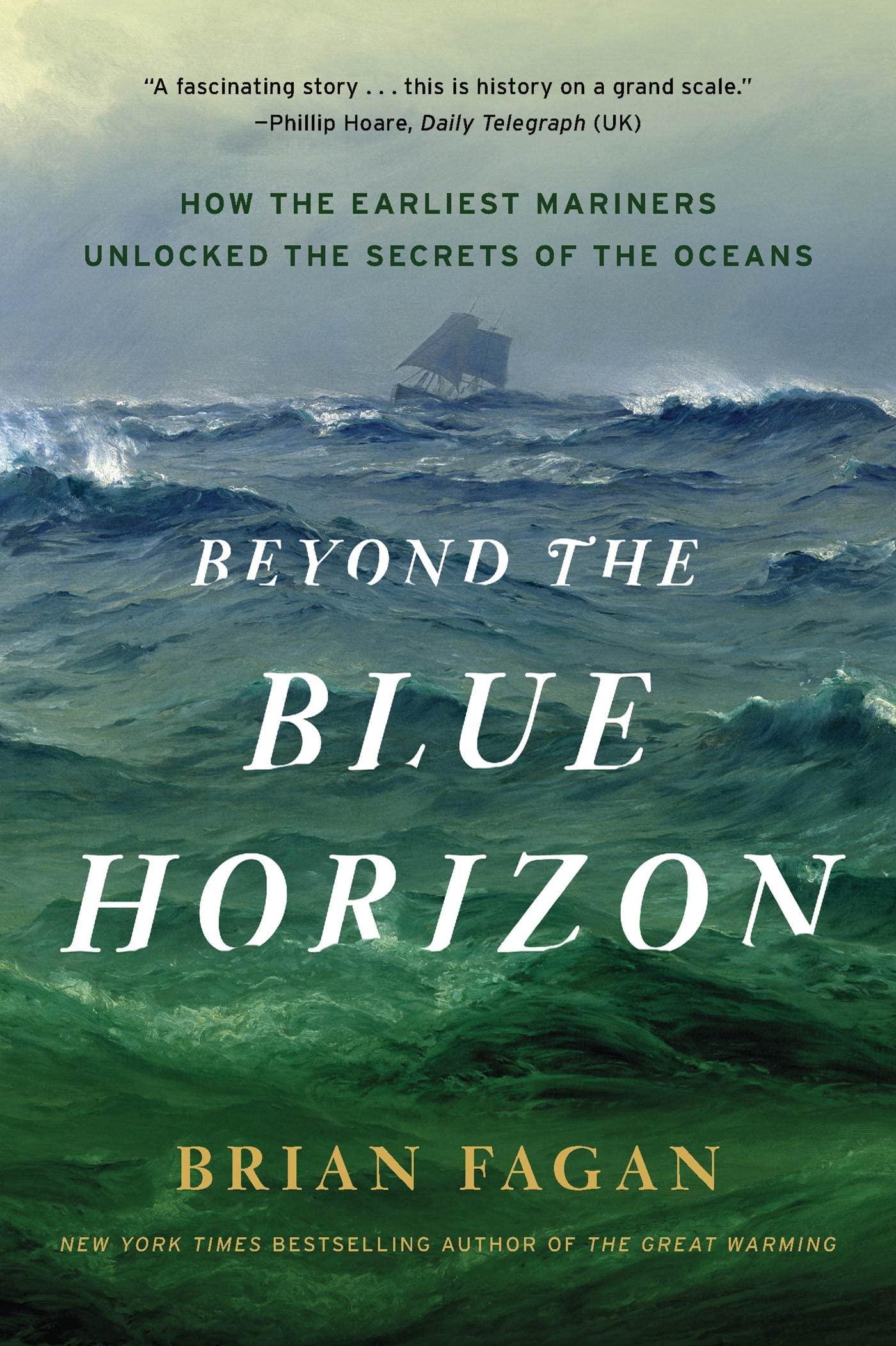 Beyond The Blue Horizon: How The Earliest Mariners Unlocked The Secrets Of The Oceans
