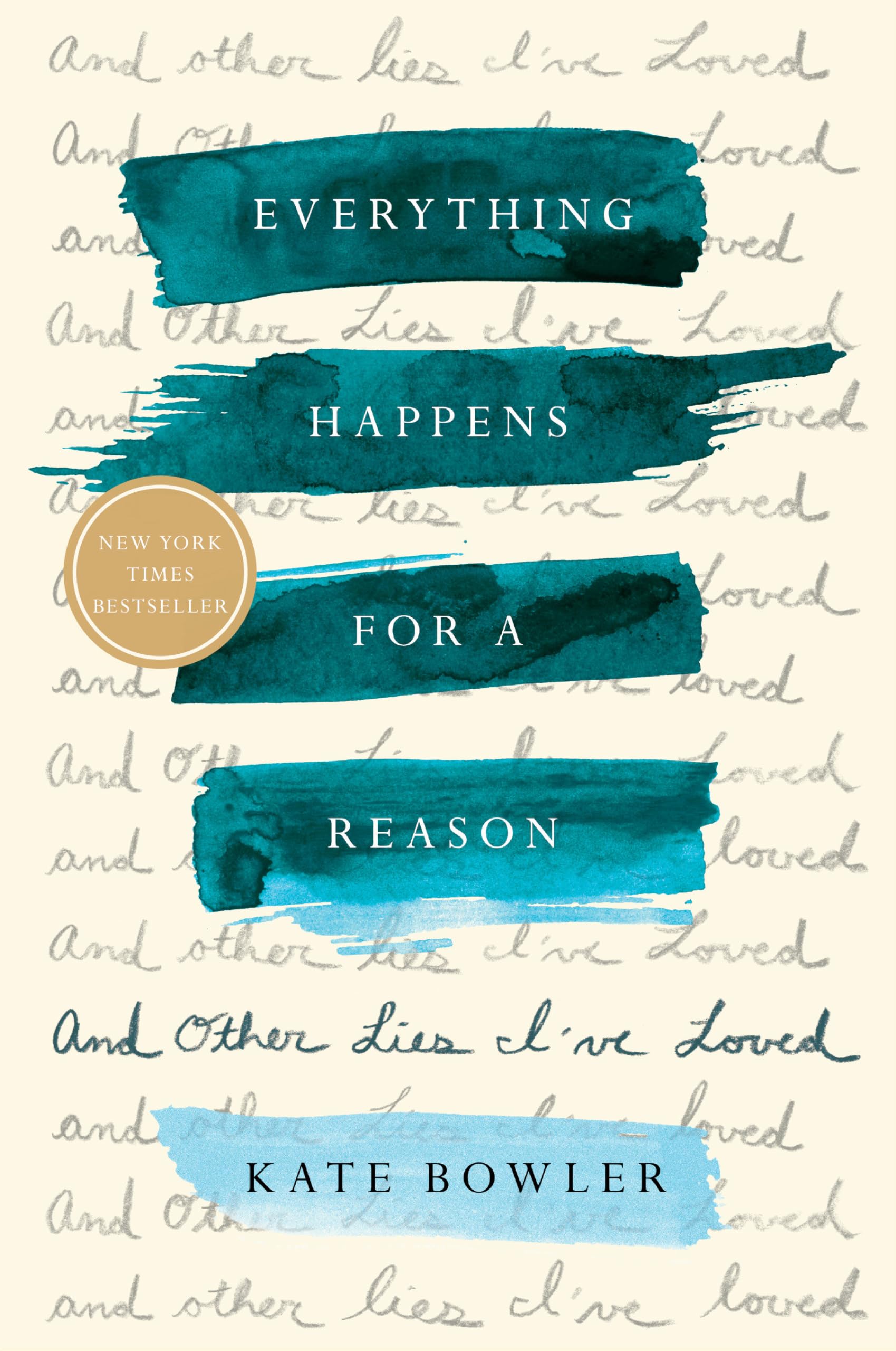 Everything Happens for a Reason: And Other Lies I've Loved,Used