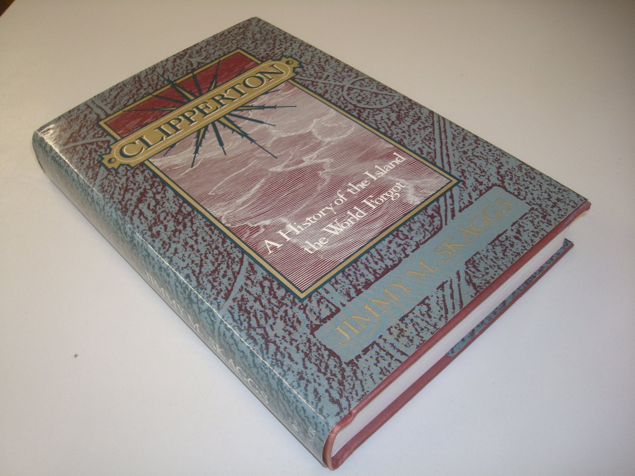 Clipperton: A History of the Island the World Forgot,Used