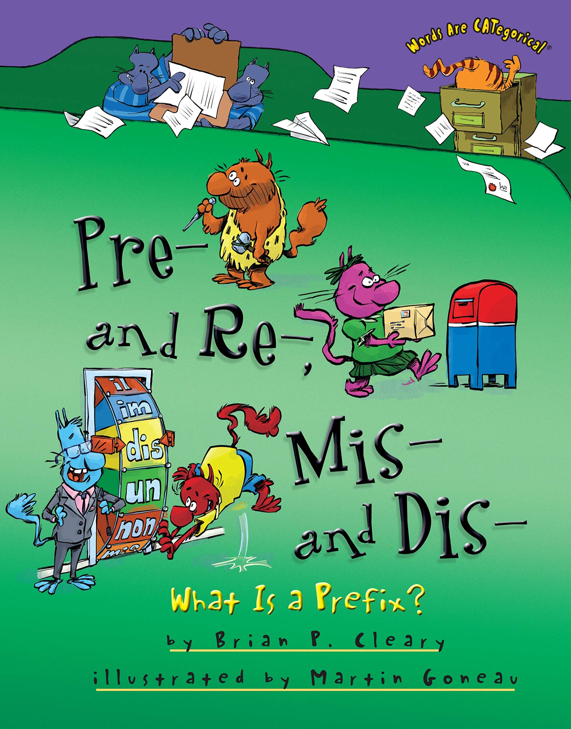 Pre And Re, Mis And Dis: What Is A Prefix? (Words Are Categorical )