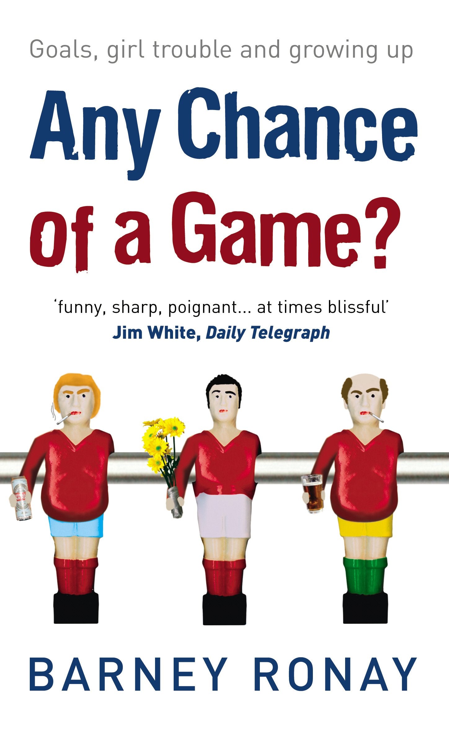 Any Chance of a Game?: Goals, Girl Trouble, and Growing Up,Used